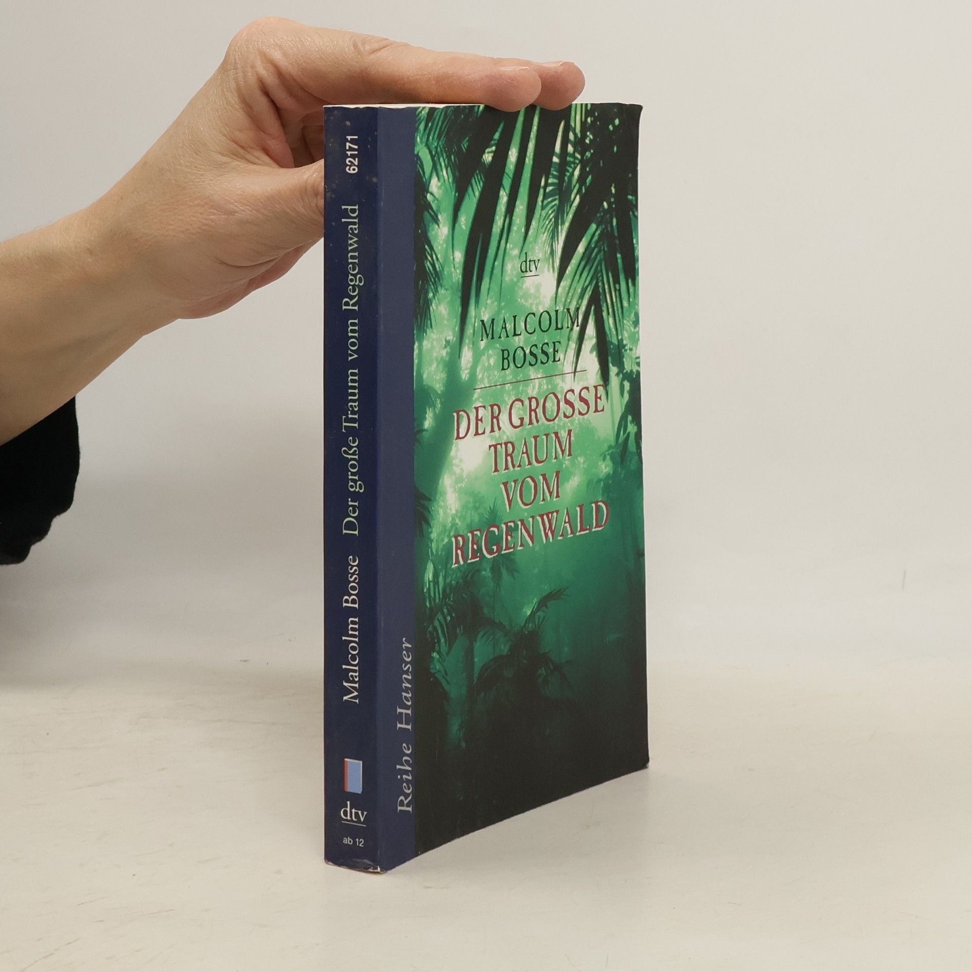 Malcolm Bosse Der große Traum vom Regenwald