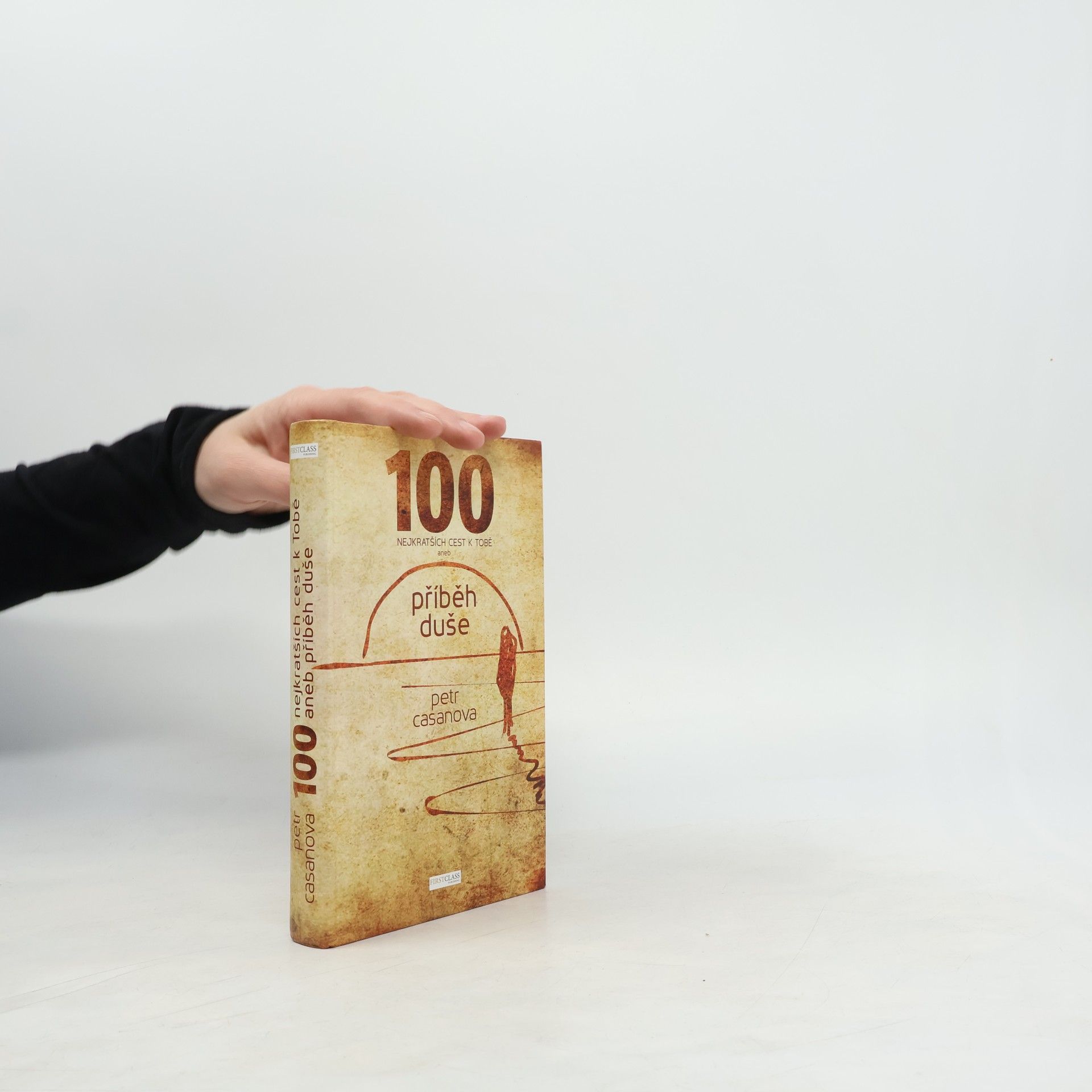 Petr Casanova 100 nejkratších cest k Tobě aneb příběh duše
