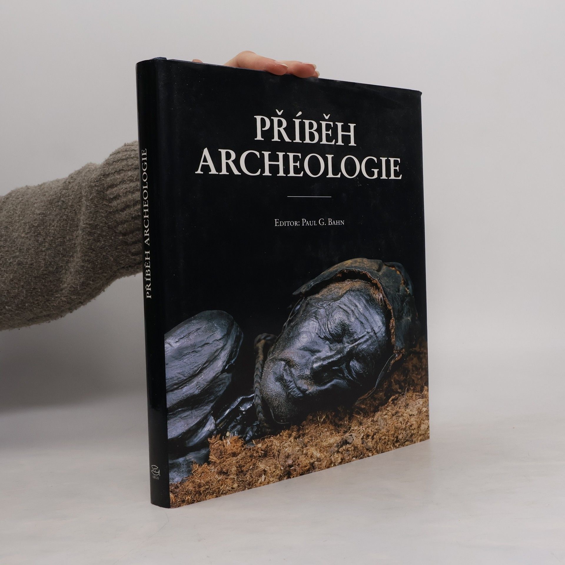 Paul Bahn Příběh archeologie