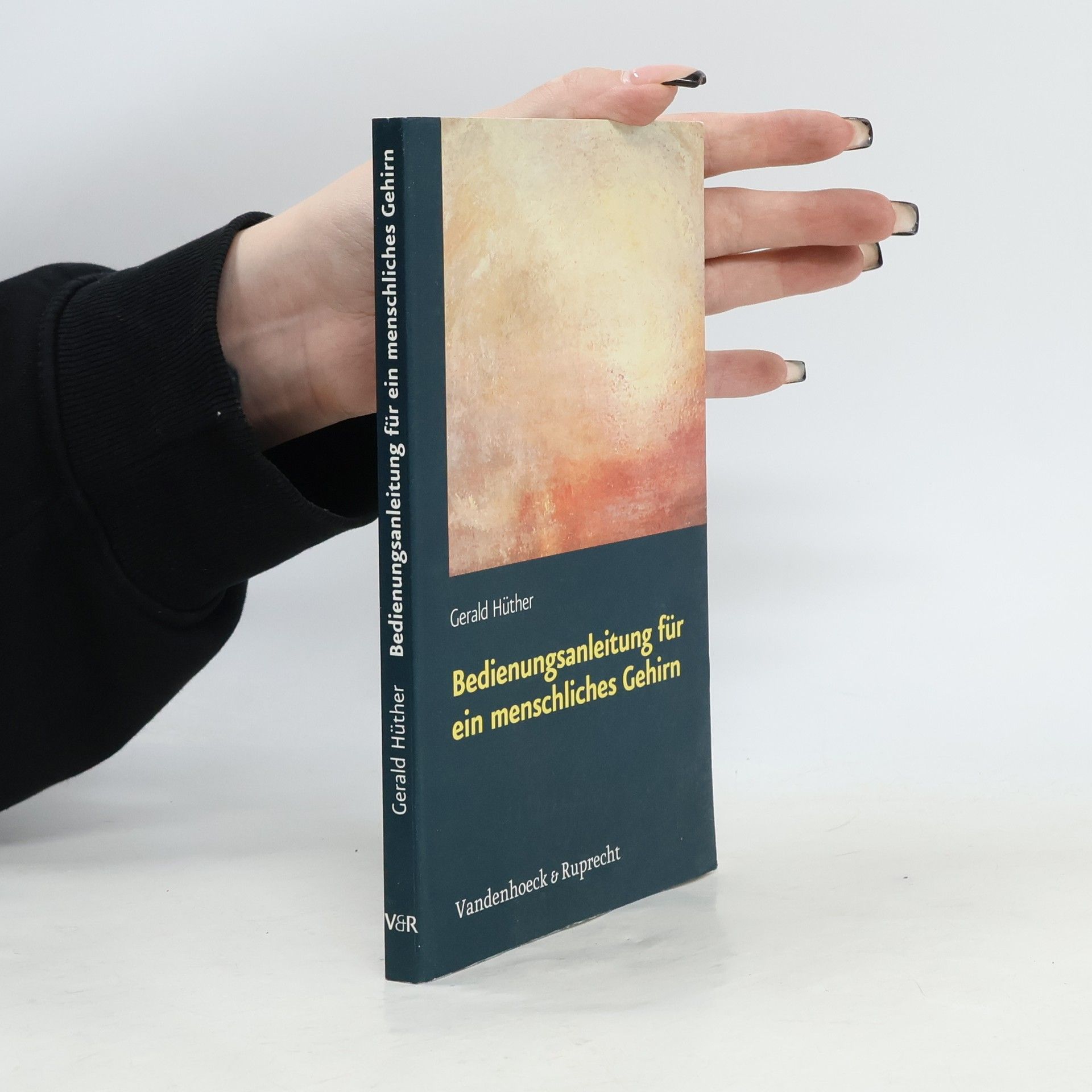 Gerald Hüther Bedienungsanleitung für ein menschliches Gehirn
