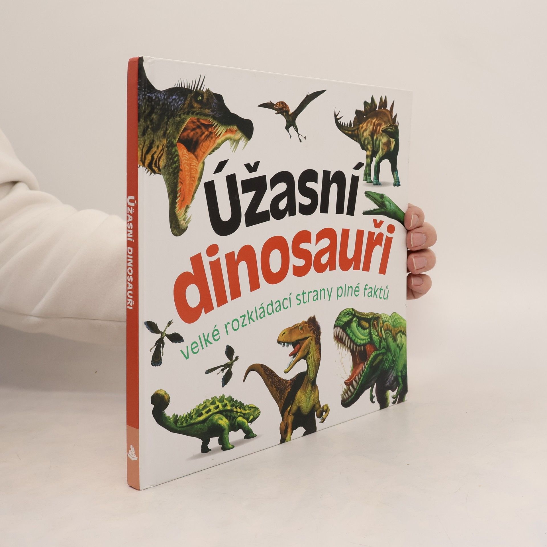 Marek Kurta Úžasní dinosauři : velké rozkládací strany plné faktů