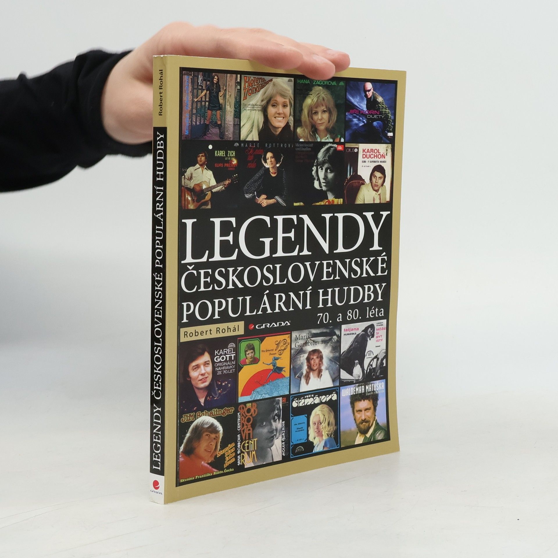 Robert Rohál Legendy československé populární hudby : 70. a 80. léta