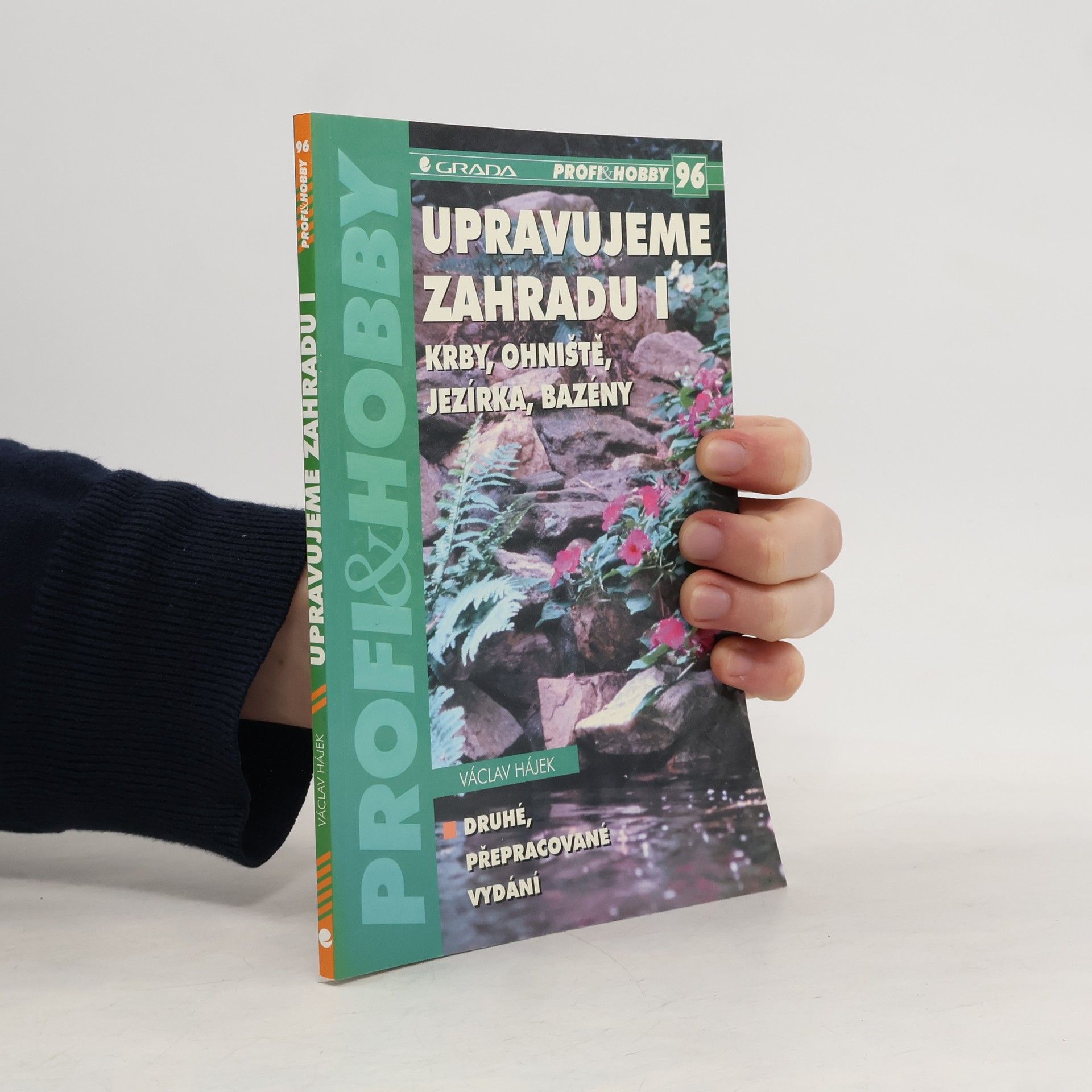 Václav Hájek Upravujeme zahradu I. Krby, ohniště, jezírka, bazény