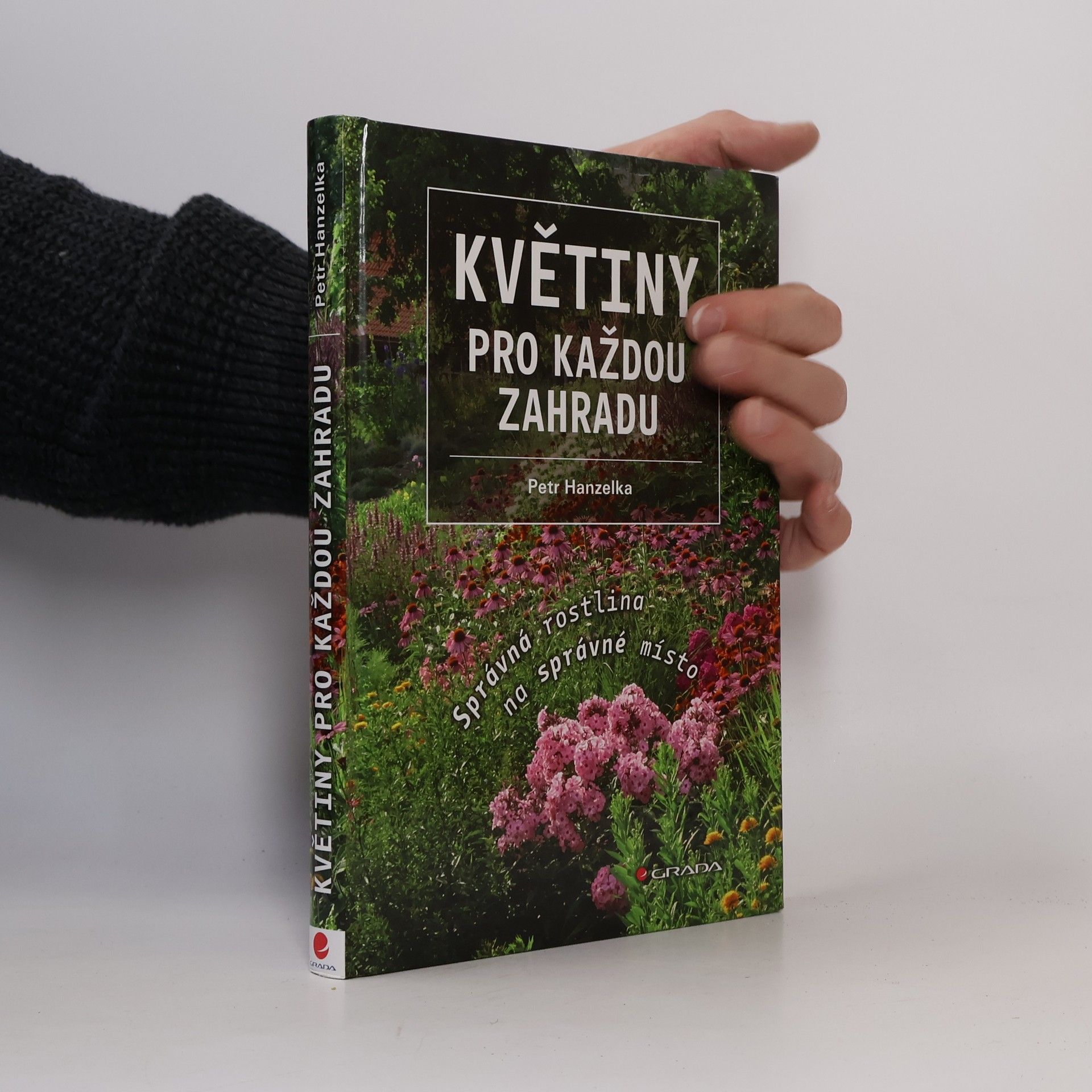 Petr Hanzelka Květiny pro každou zahradu