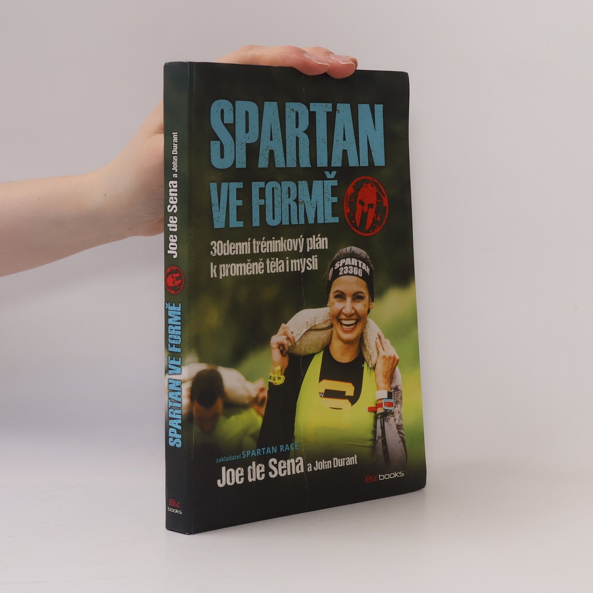 Joe De Sena Spartan ve formě : 30denní tréninkový plán k proměně těla i mysli