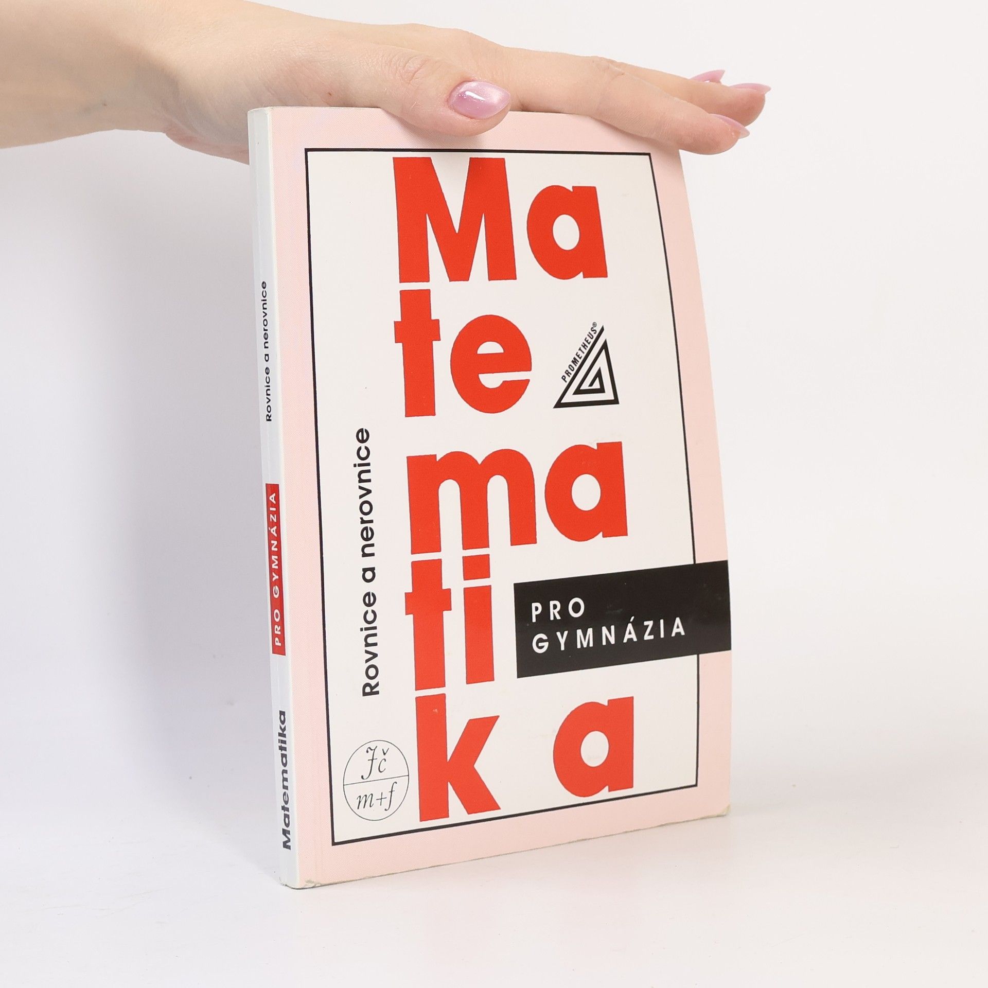 Jura Charvát Matematika pro gymnázia. Rovnice a nerovnice