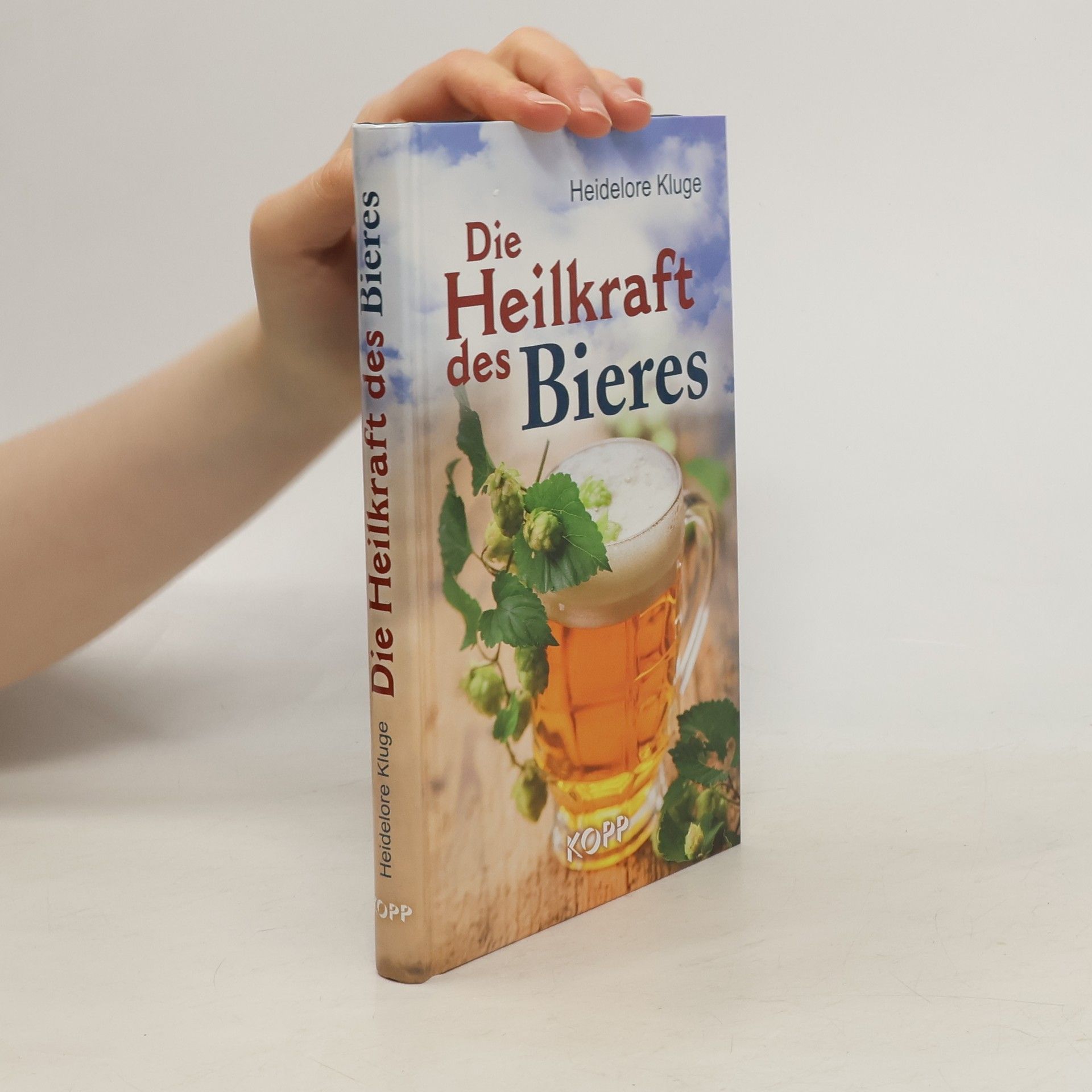 Heidelore Kluge Die Heilkraft des Bieres