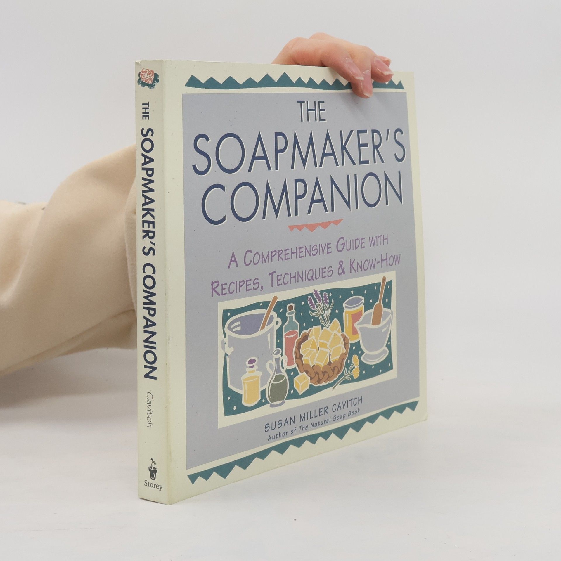Susan Miller Cavitch The Soapmaker's Companion