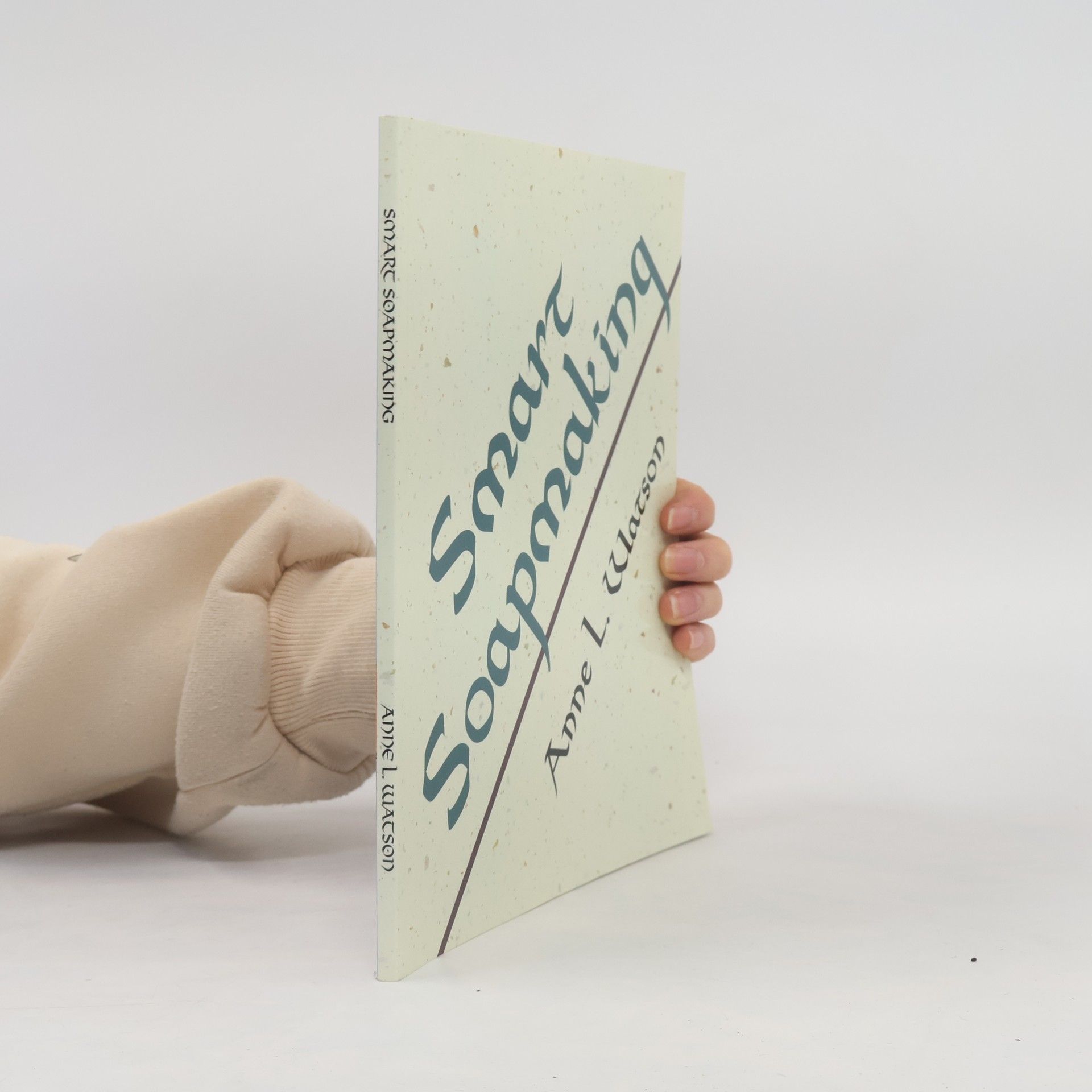 Anne L. Watson Smart Soapmaking