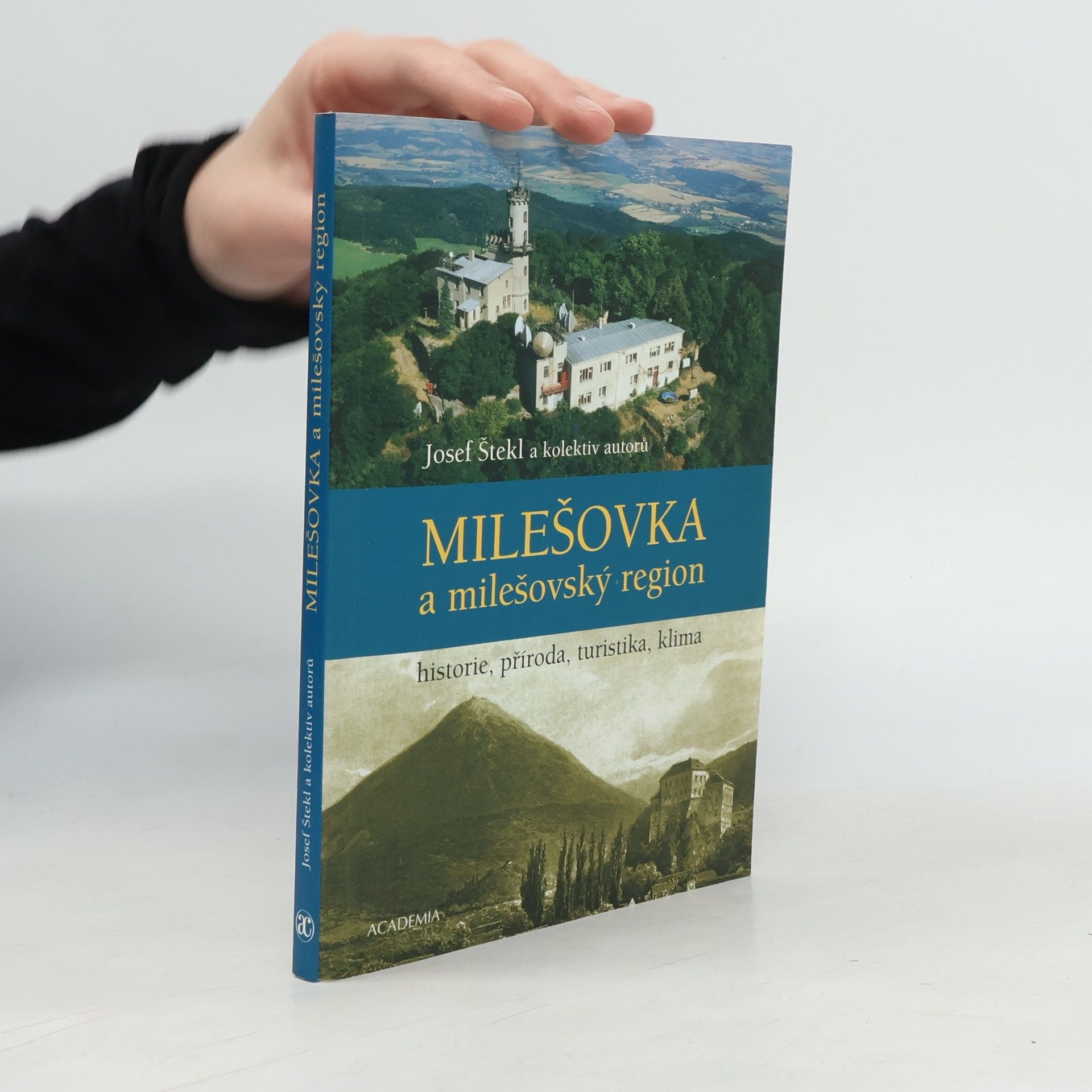 Josef Štekl Milešovka a milešovský region : historie, příroda, turistika, klima