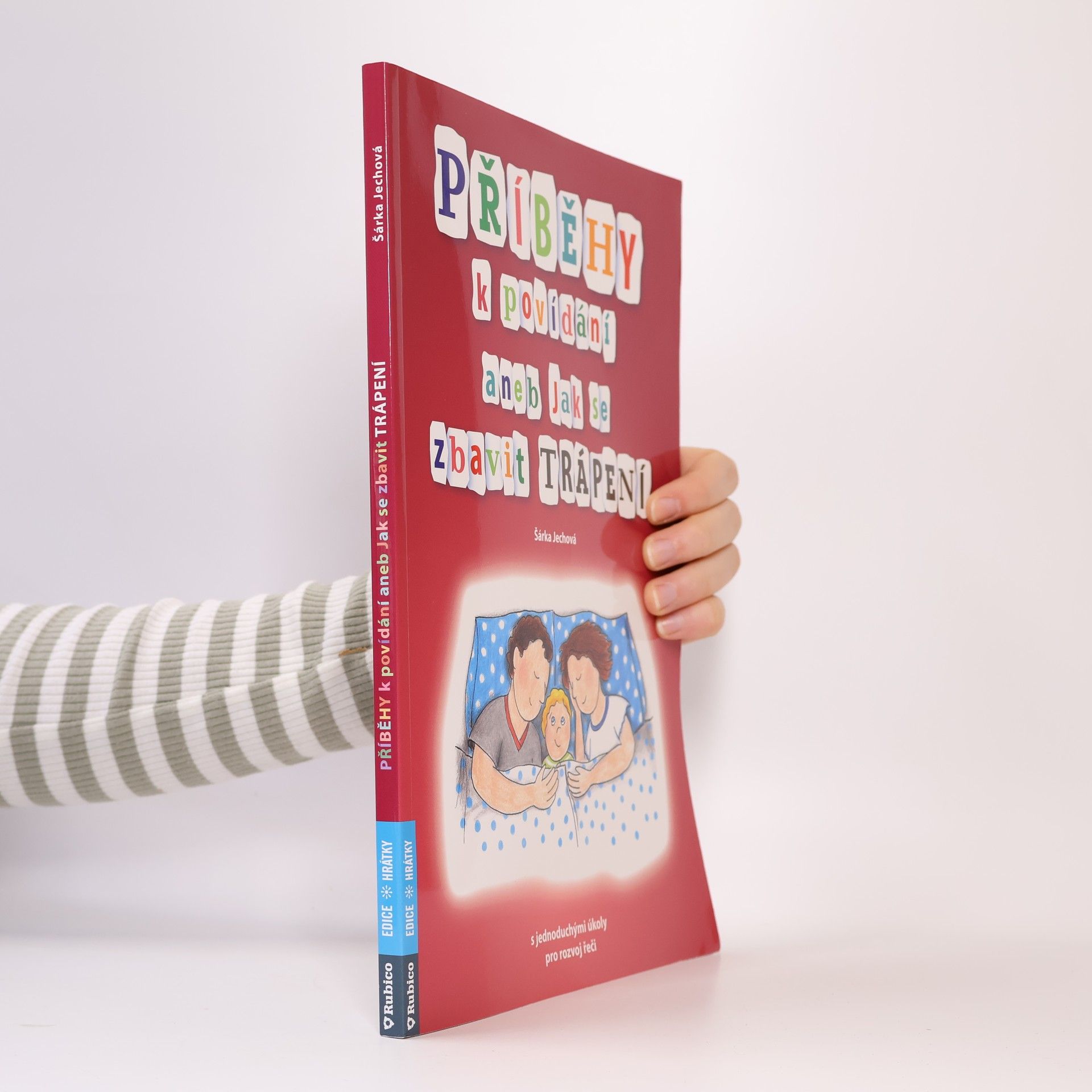 Šárka Jechová Příběhy k povídání aneb Jak se zbavit trápení