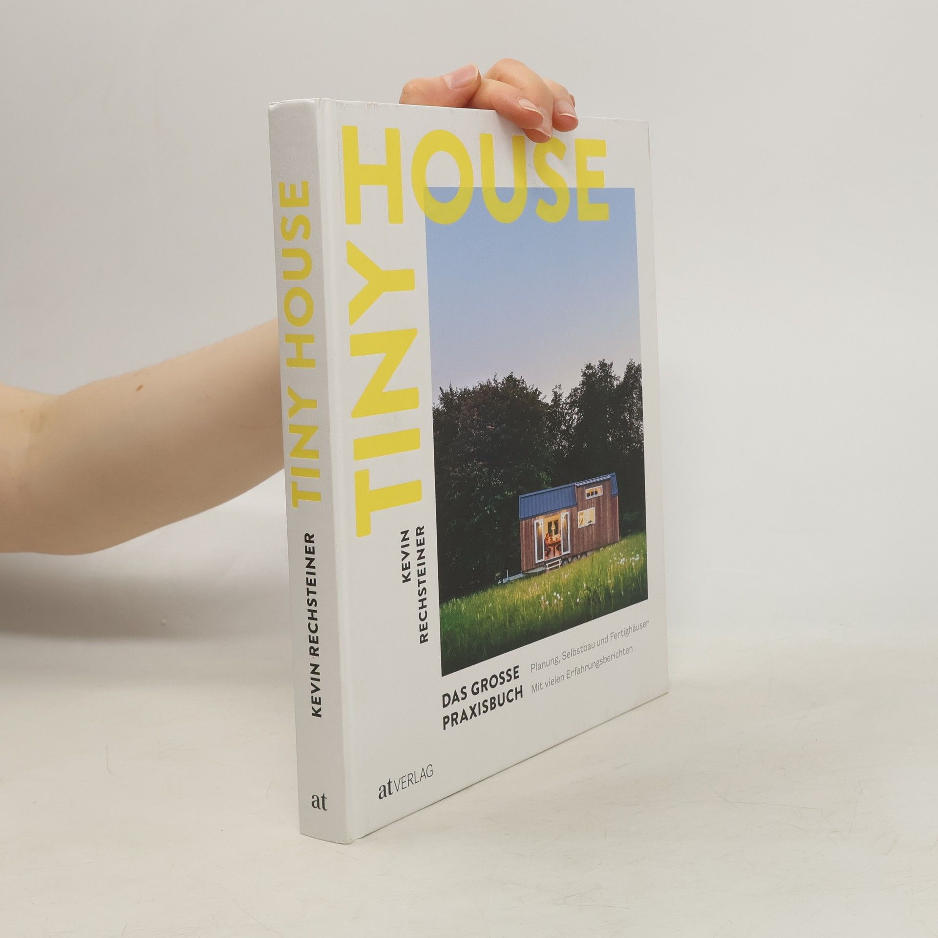 Kevin Rechsteiner Tiny House - Das grosse Praxisbuch