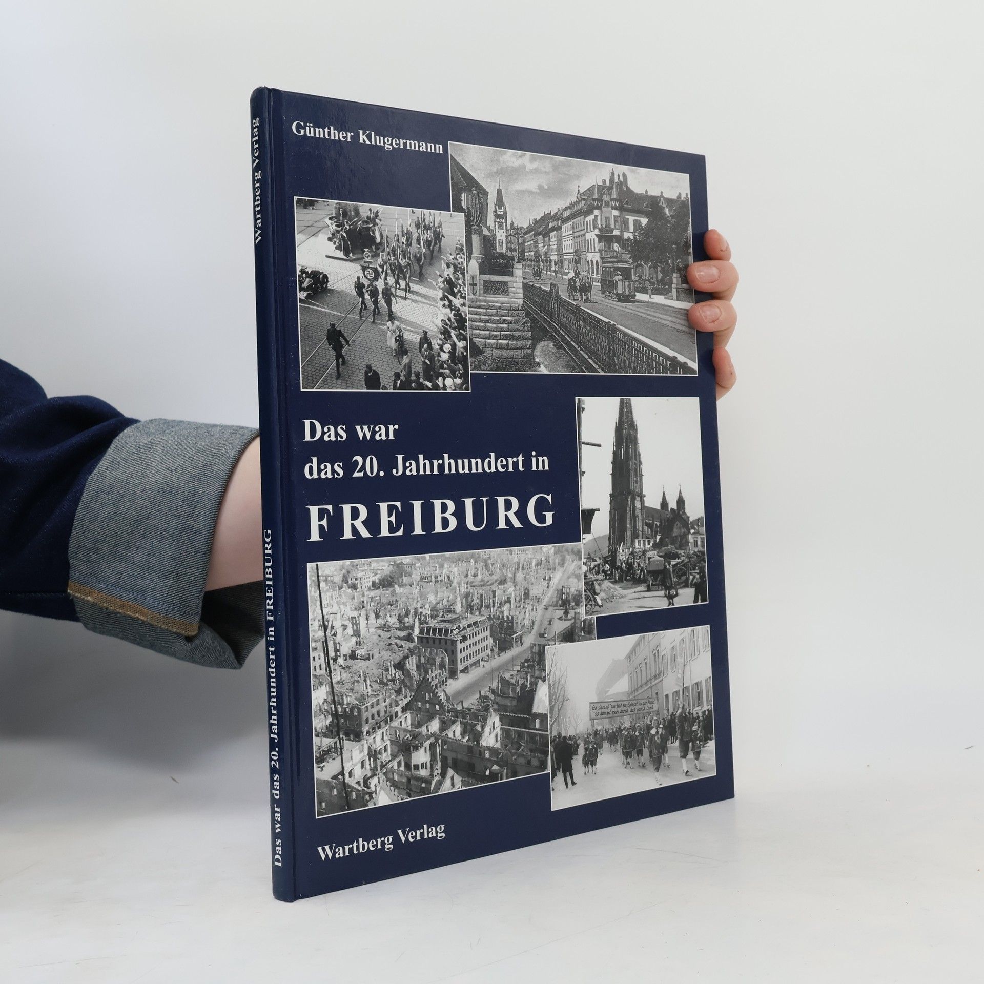 Günther Klugermann Das war das 20. Jahrhundert in Freiburg