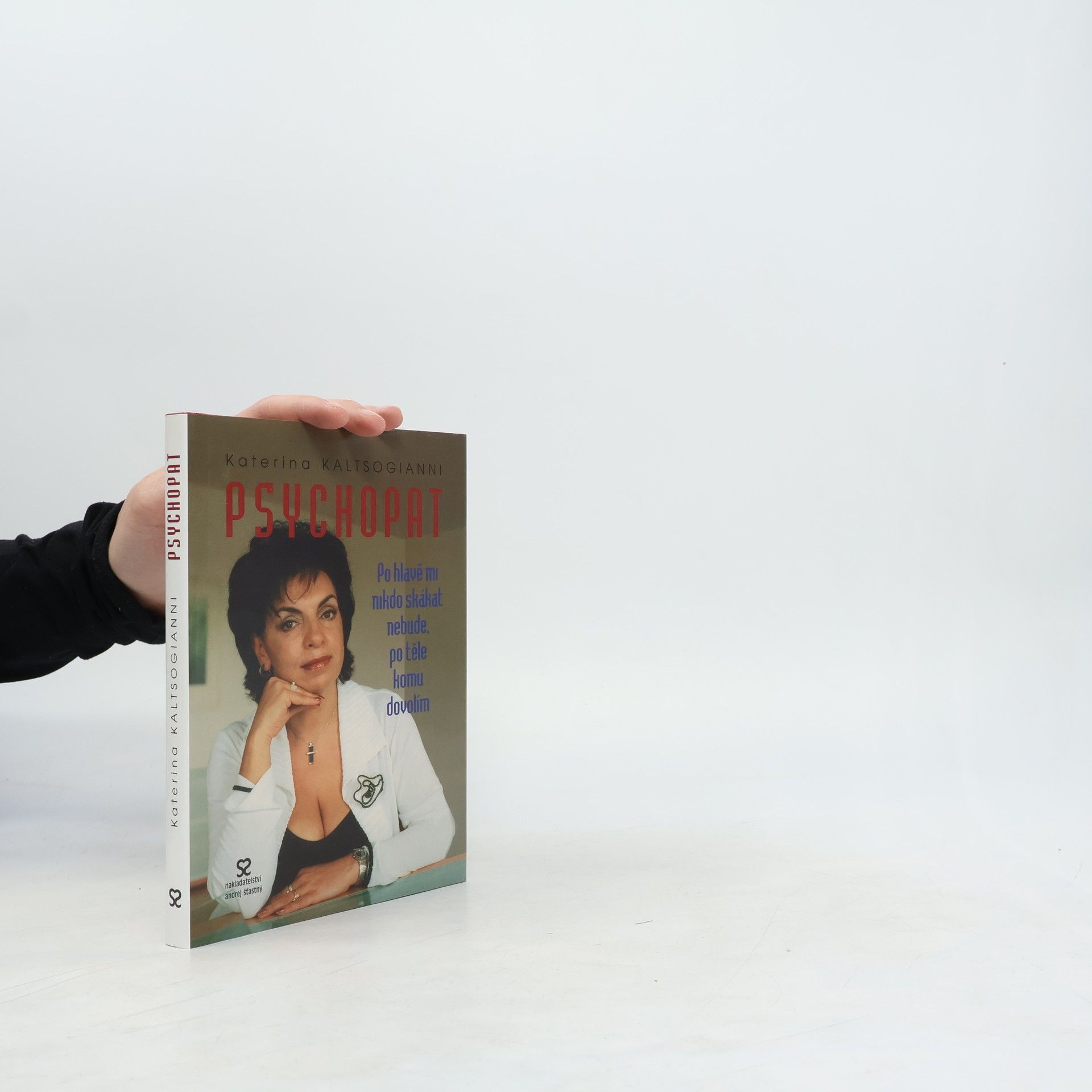 Katarina Kaltsogianni Psychopat: po hlavě mi nikdo skákat nebude, po těle komu dovolím