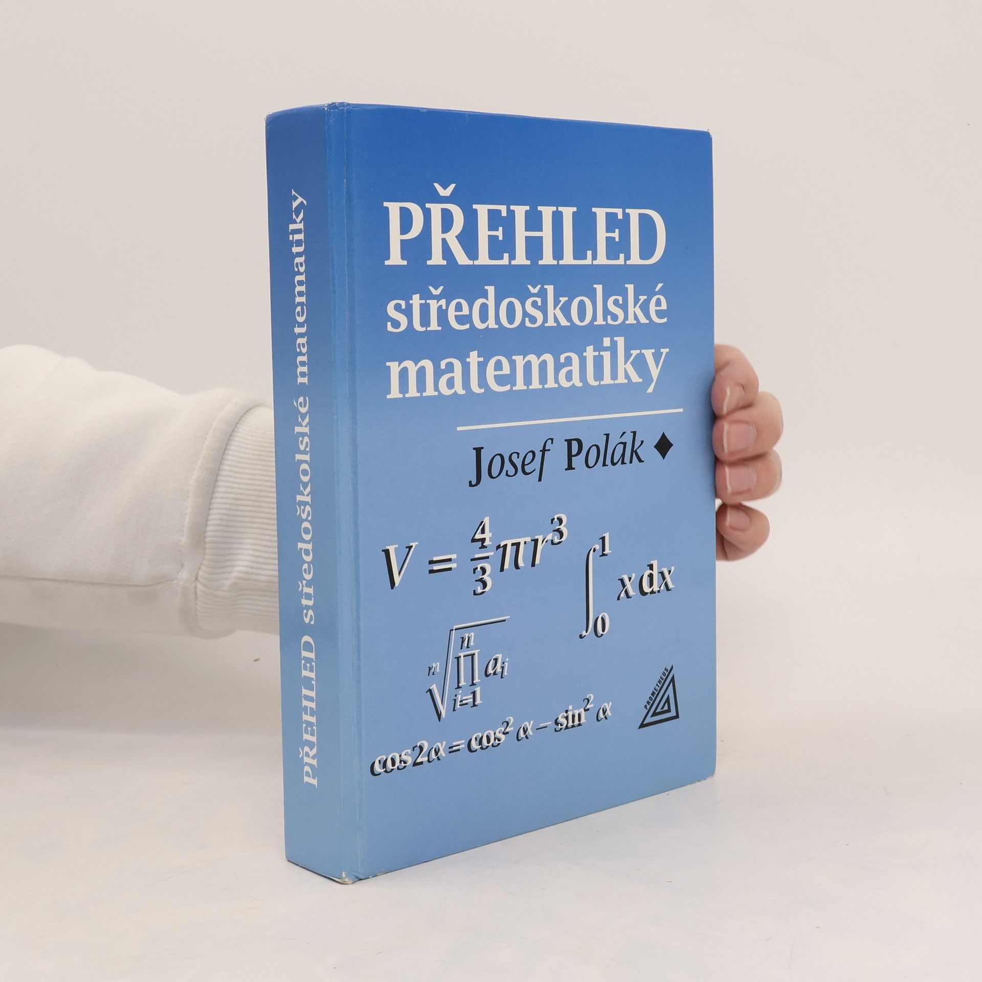 Josef Polák Přehled středoškolské matematiky