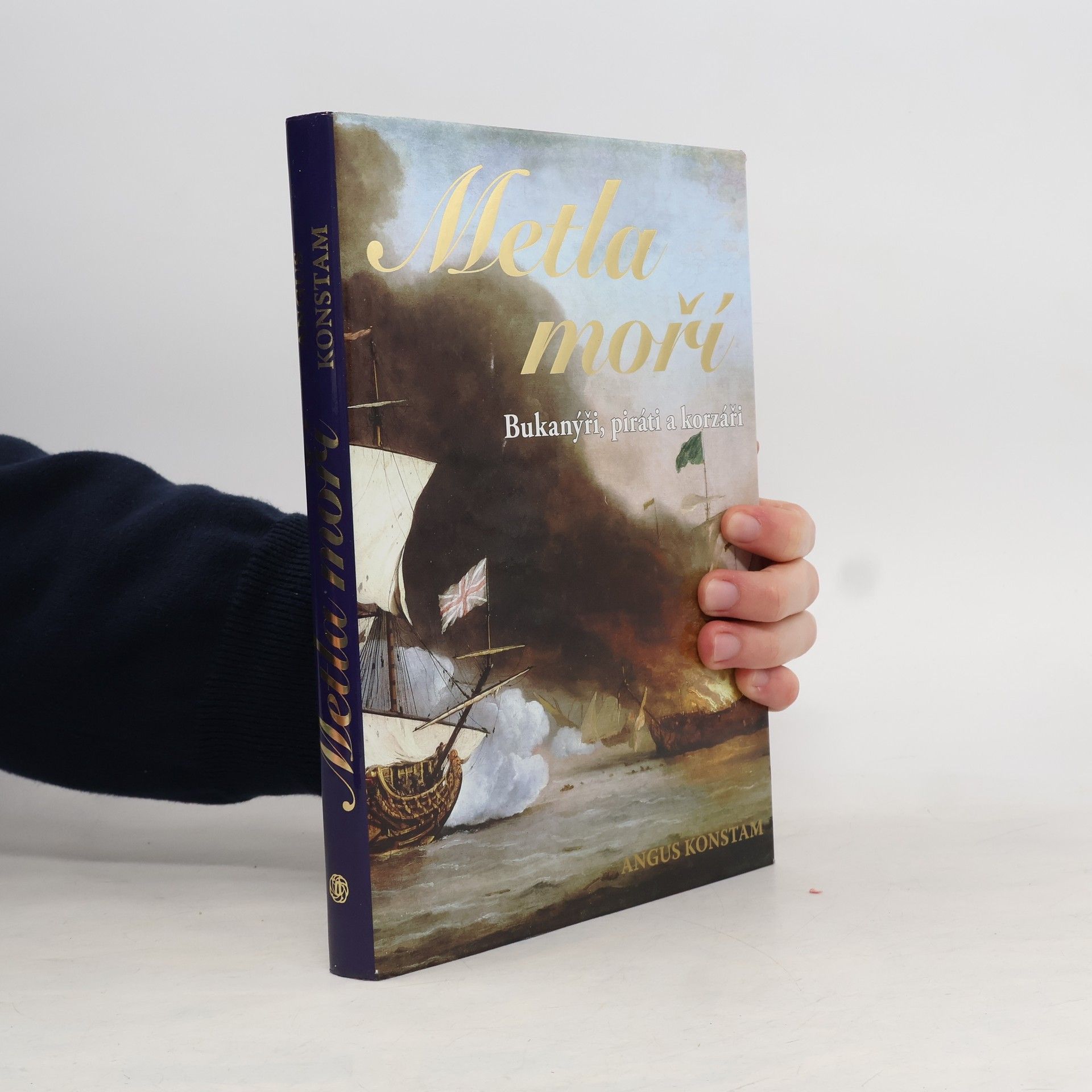 Angus Konstam Metla moří : Bukanýři, piráti a korzáři