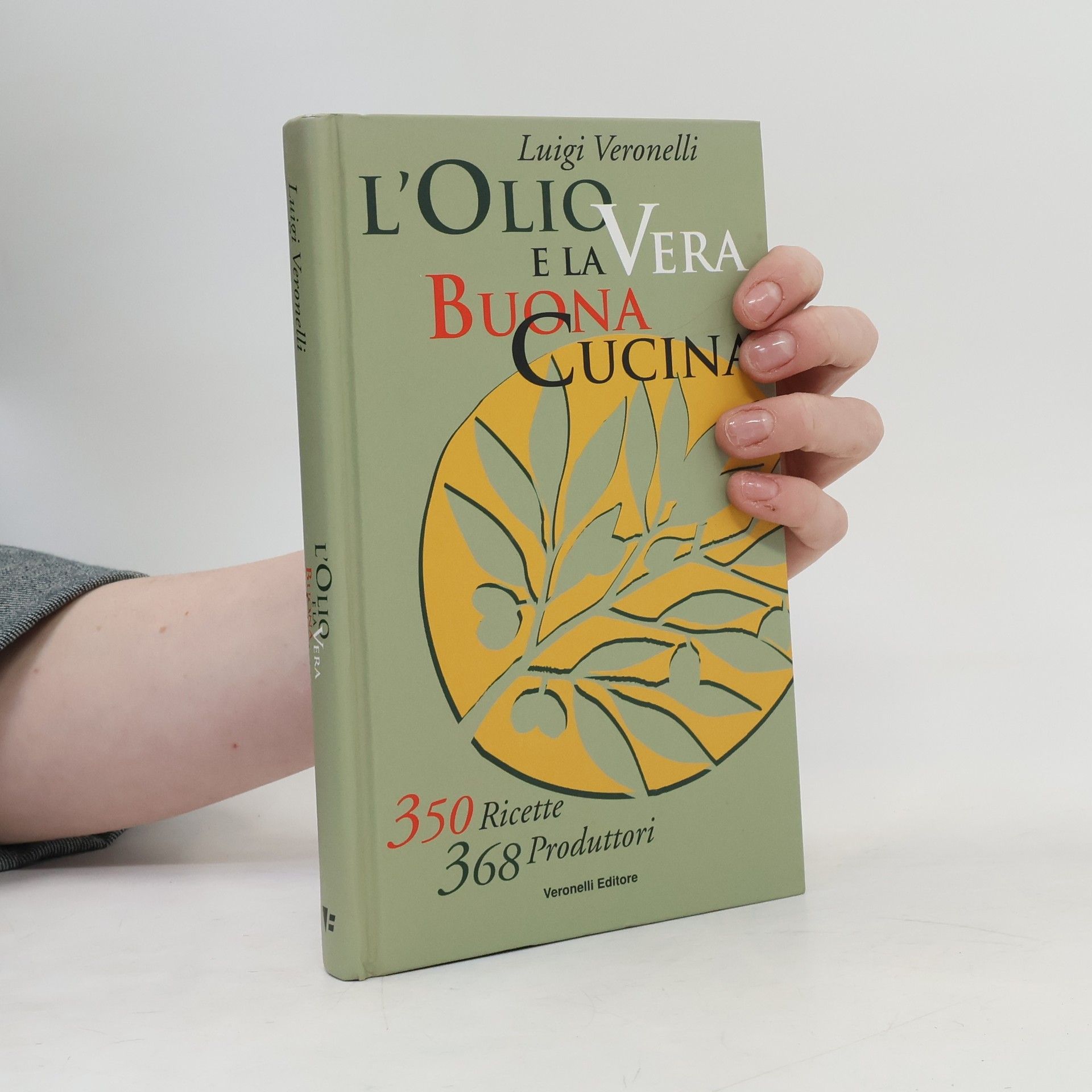 Luigi Veronelli L'olio e la vera buona cucina