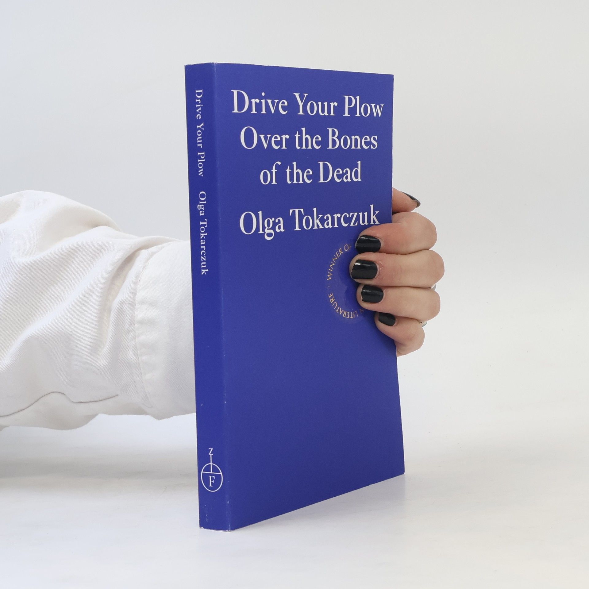 Olga Tokarczuk Drive your Plow over the Bones of the Dead