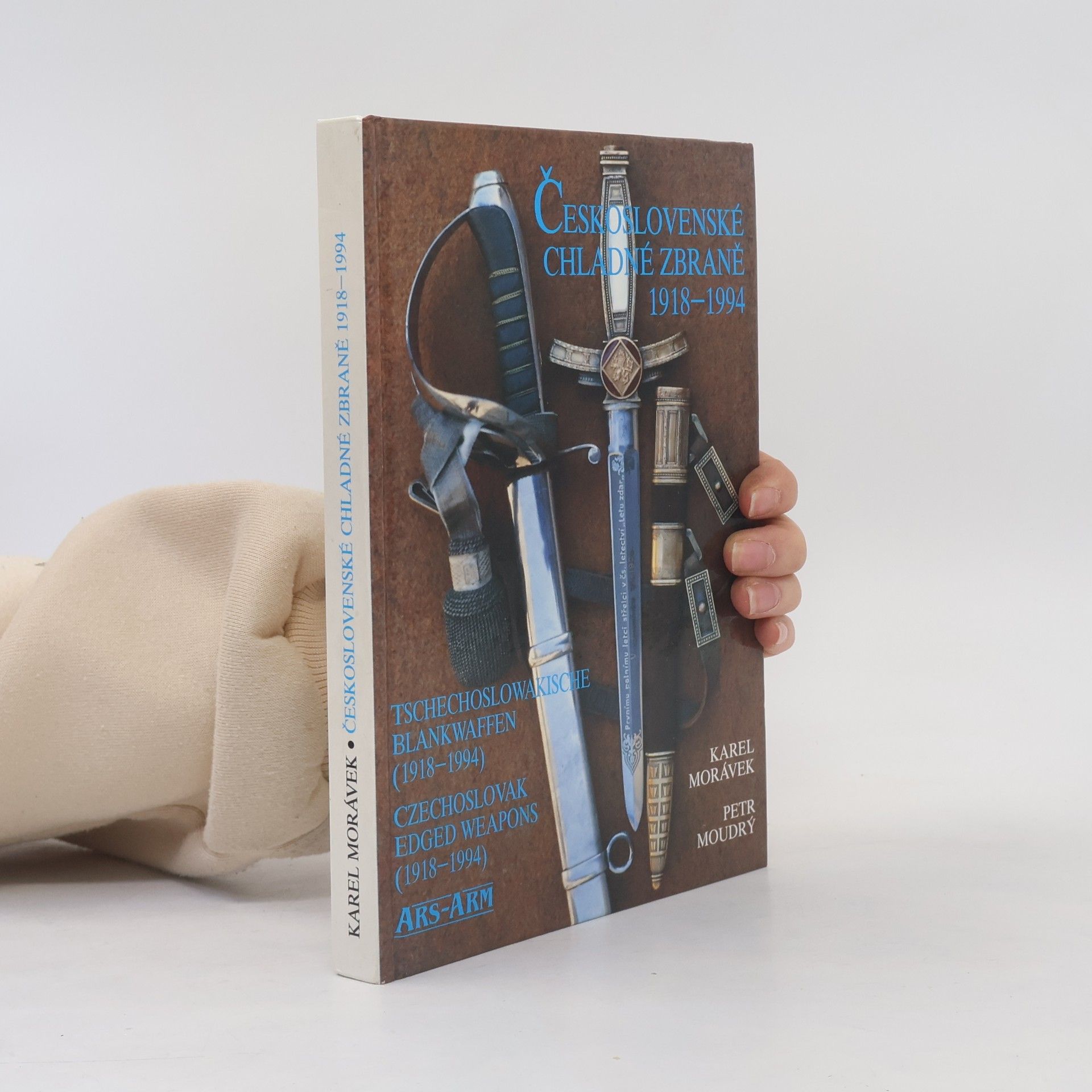 Karel Morávek Československé chladné zbraně = Tschechoslowakische Blankwaffen = Czechoslovak edged weapons : 1918-1994