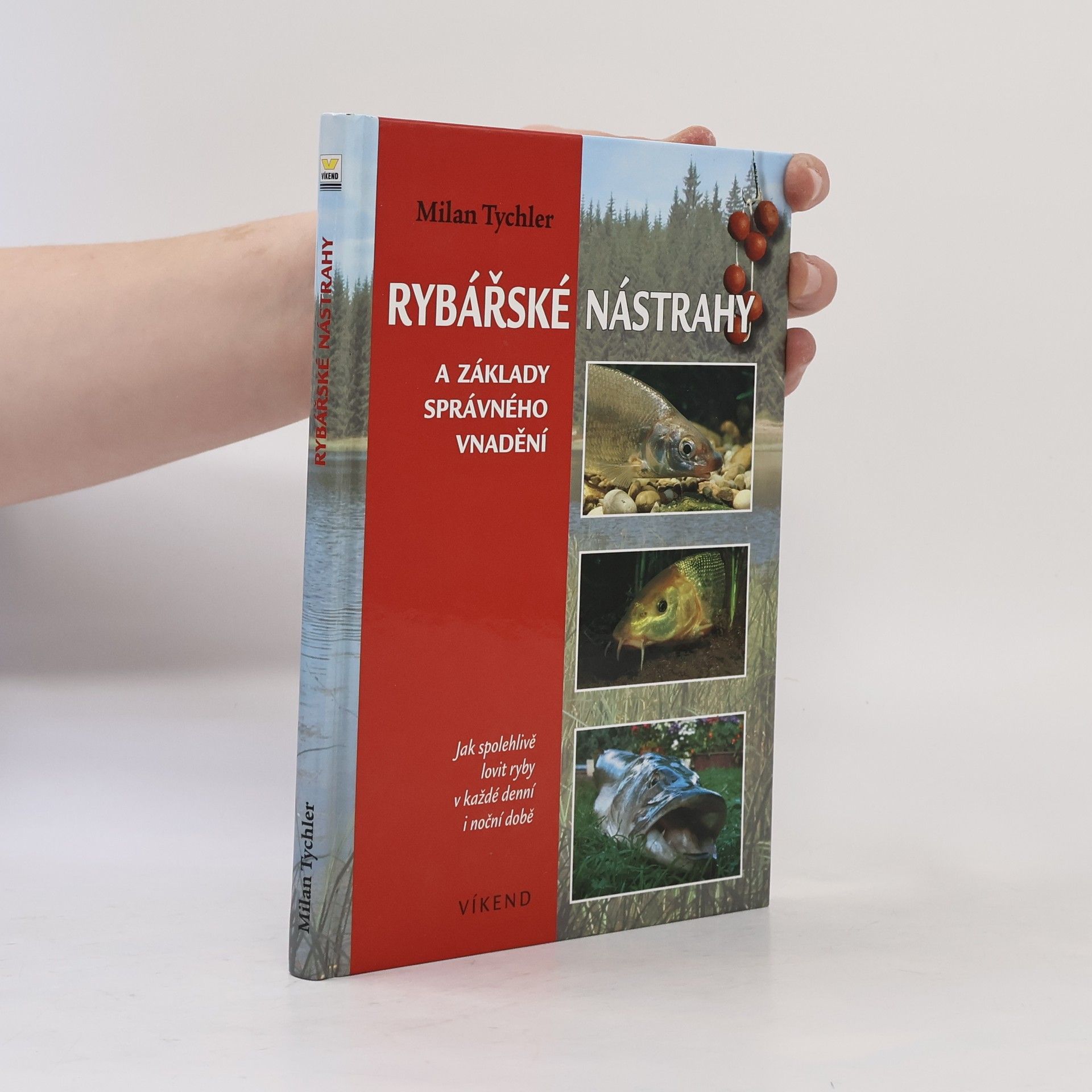 Milan Tychler Rybářské nástrahy a základy správného vnadění