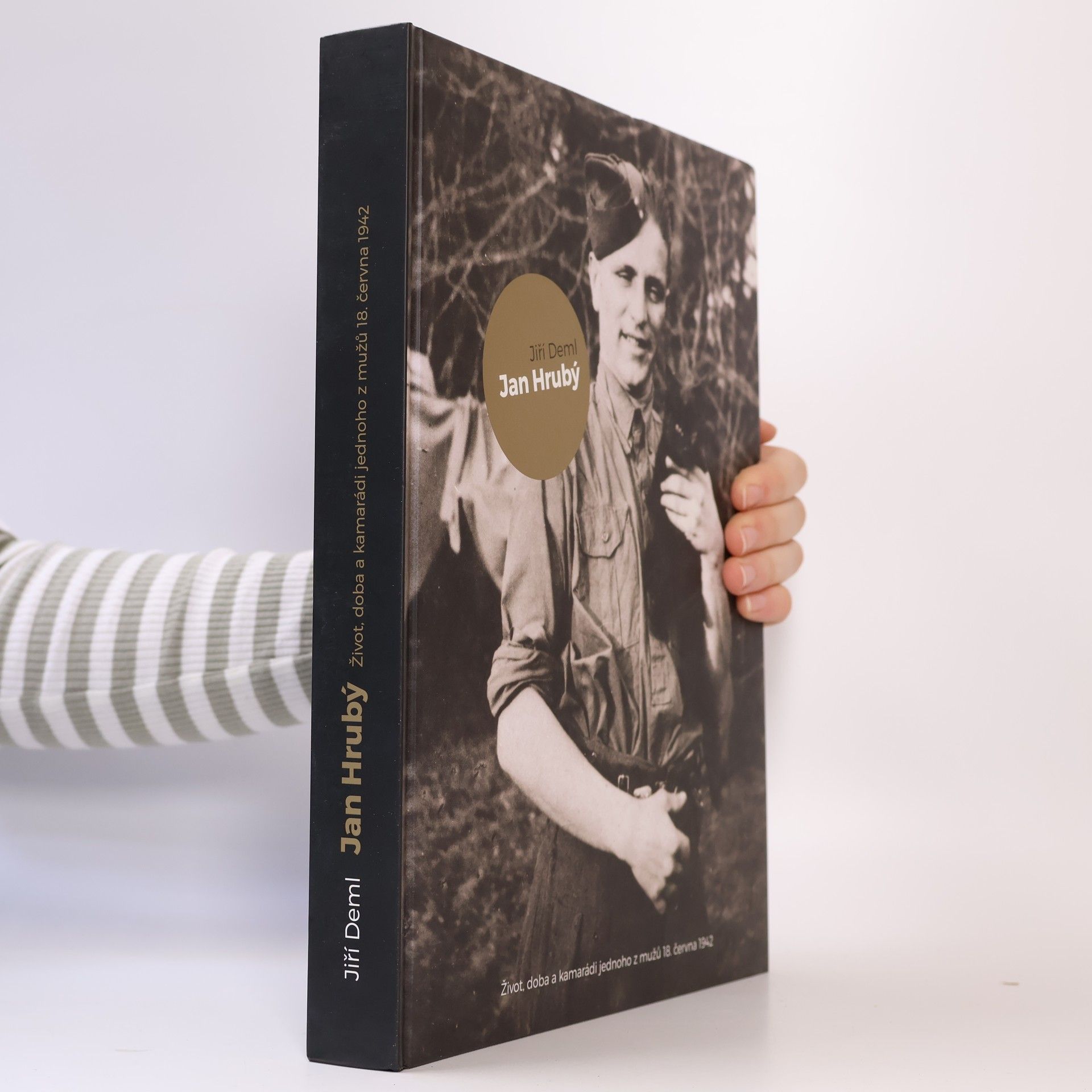 Jiří Deml Jan Hrubý: život, doba a kamarádi jednoho z mužů 18. června 1942