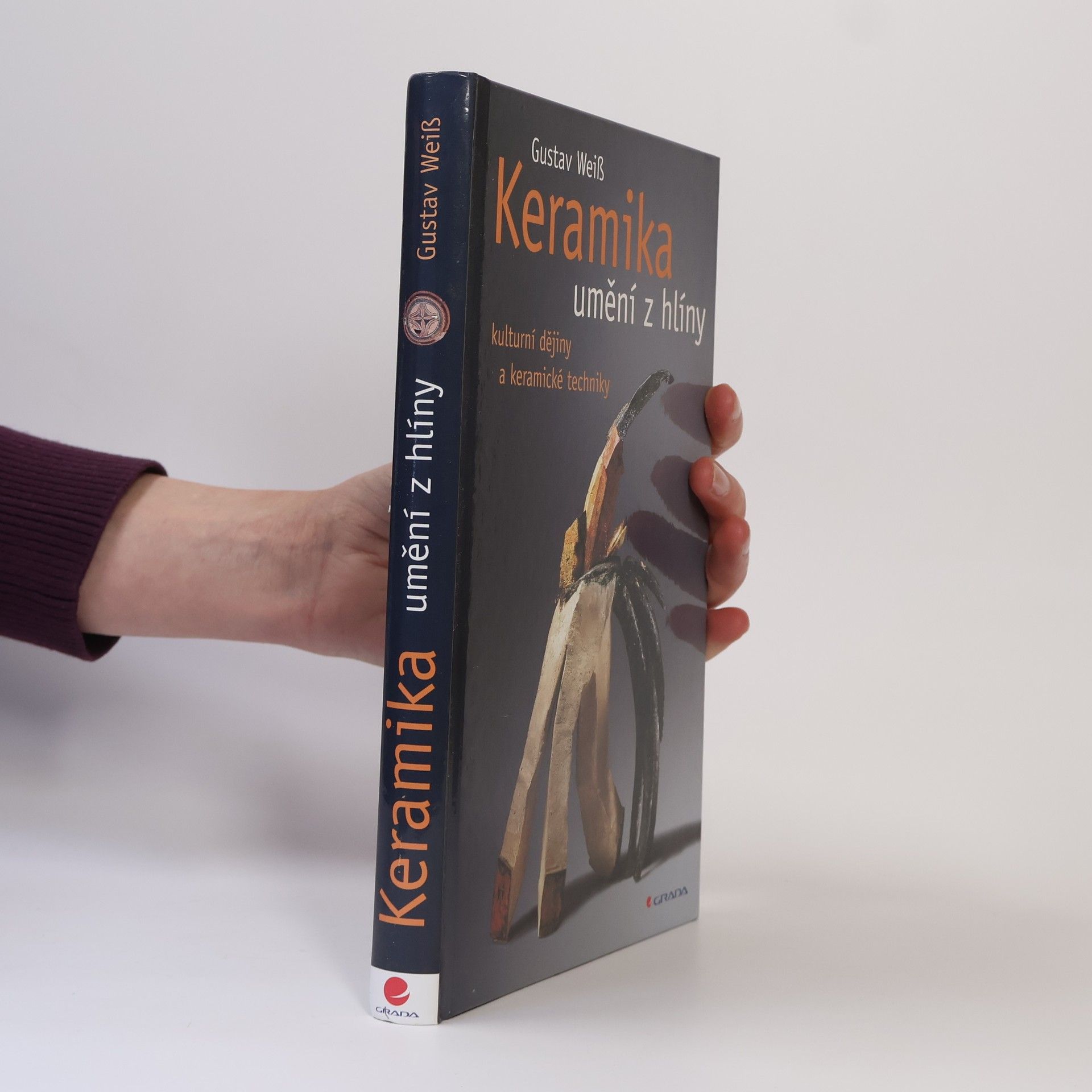 Keramika : umění z hlíny : kulturní dějiny a keramické techniky