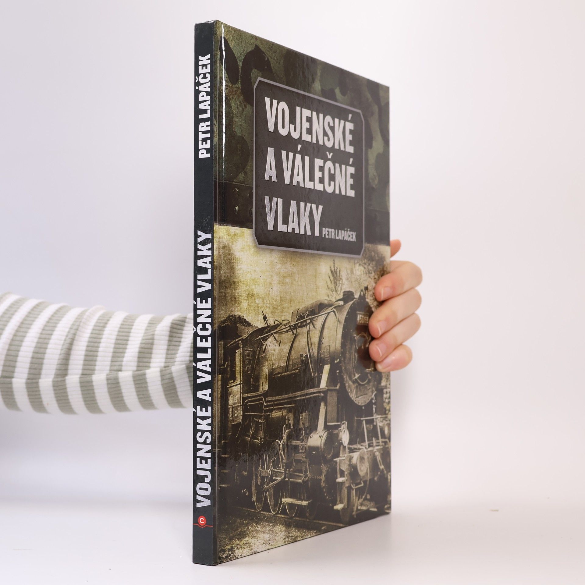 Petr Lapáček Vojenské a válečné vlaky