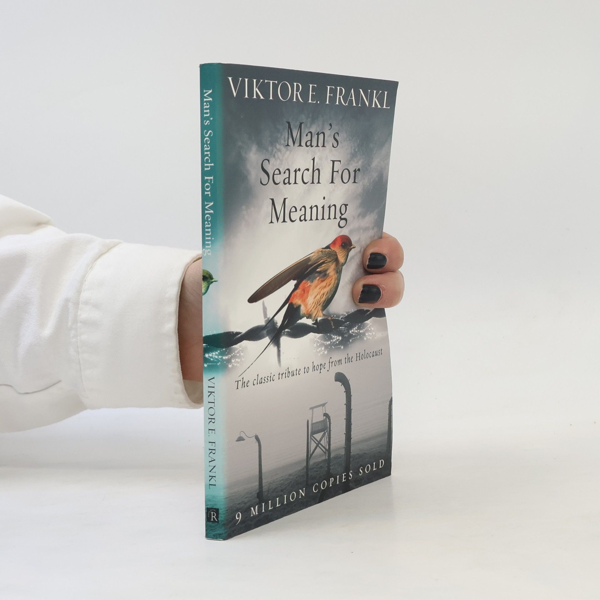 Viktor Frankl Man's Search For Meaning.