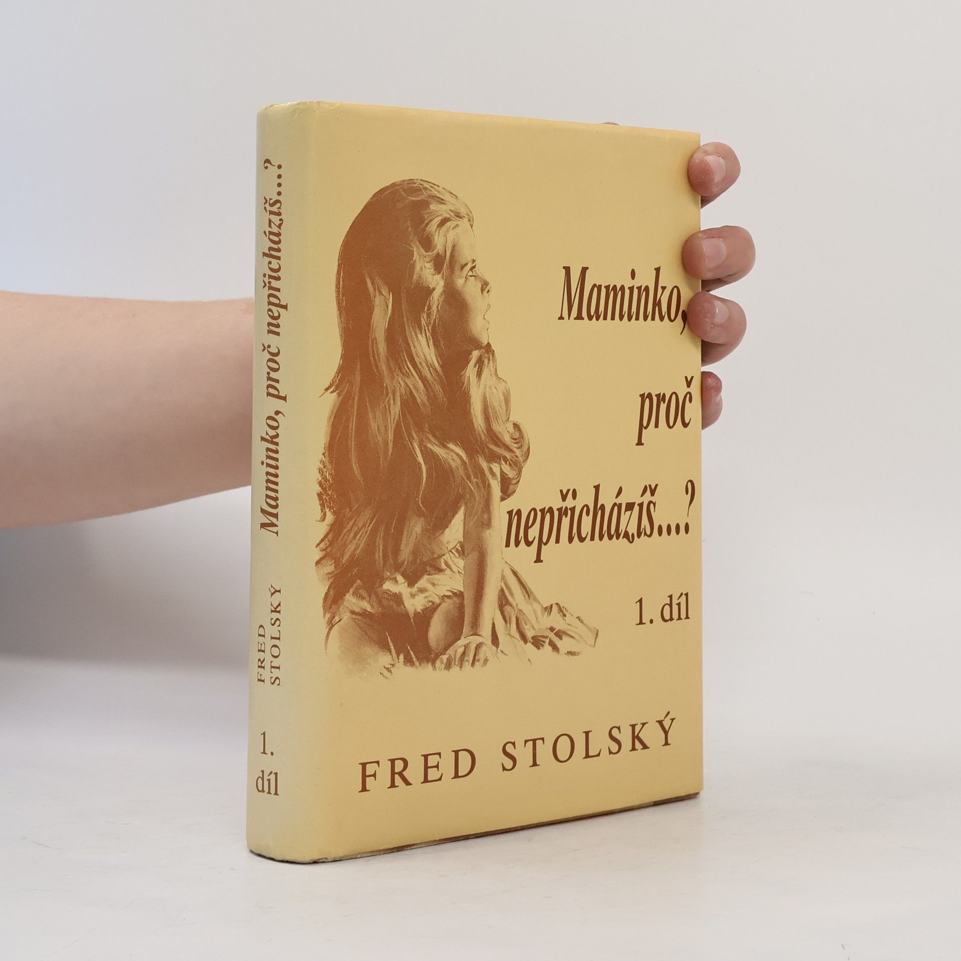 Fred Stolský Maminko, proč nepřicházíš...? 1. díl