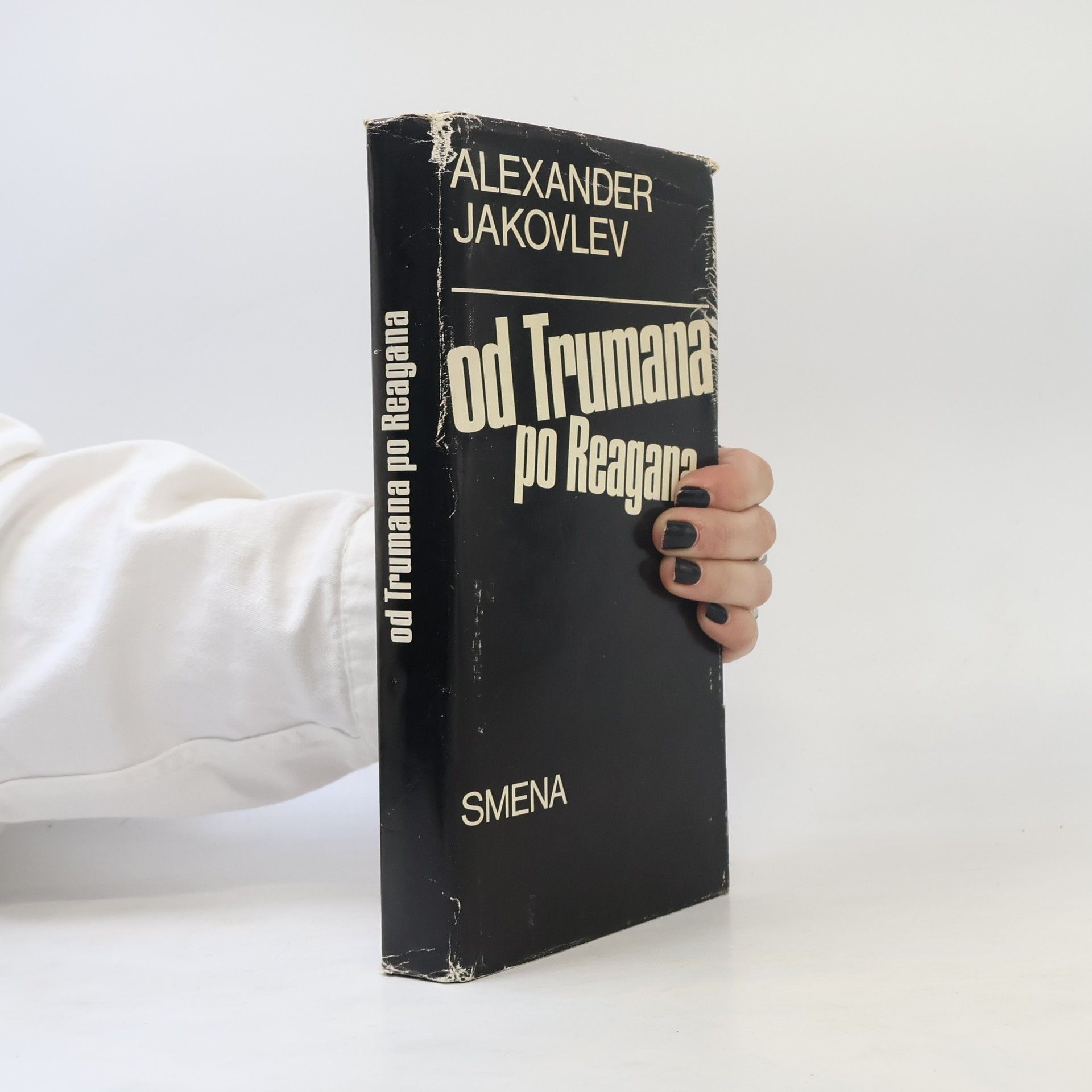 Alexander Sergejevič Jakovlev Od Trumana po Reagana