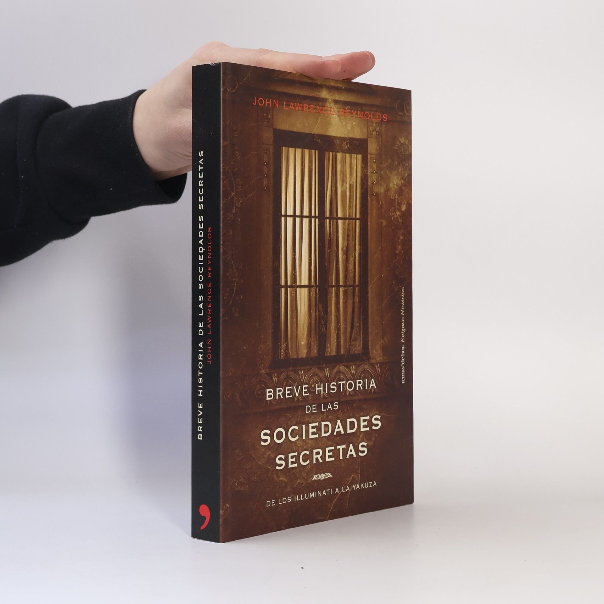 John Lawrence Reynolds Enigmas Históricos: Breve historia de las sociedades secretas
