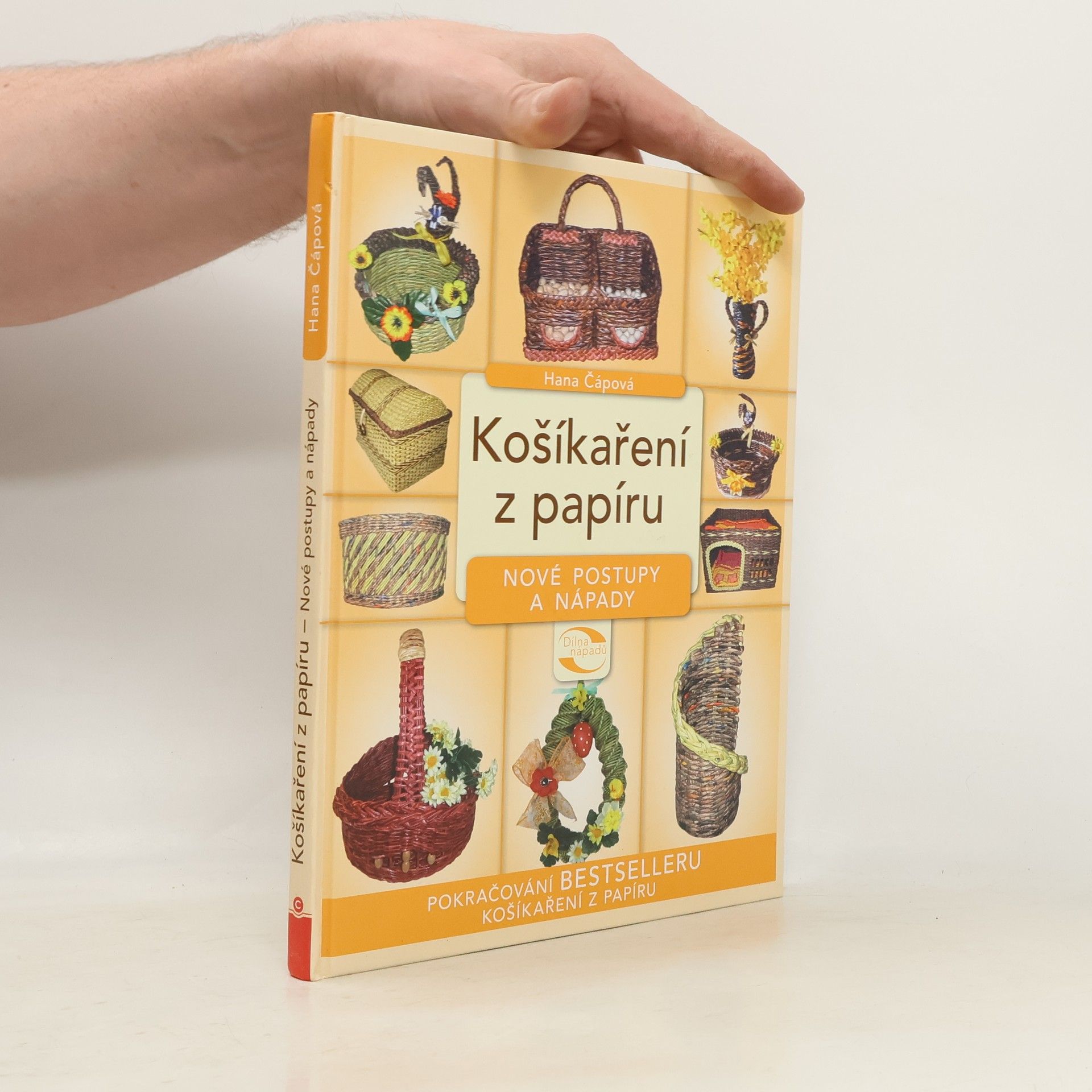 Hana Čápová Košíkaření z papíru - Nové postupy a nápady
