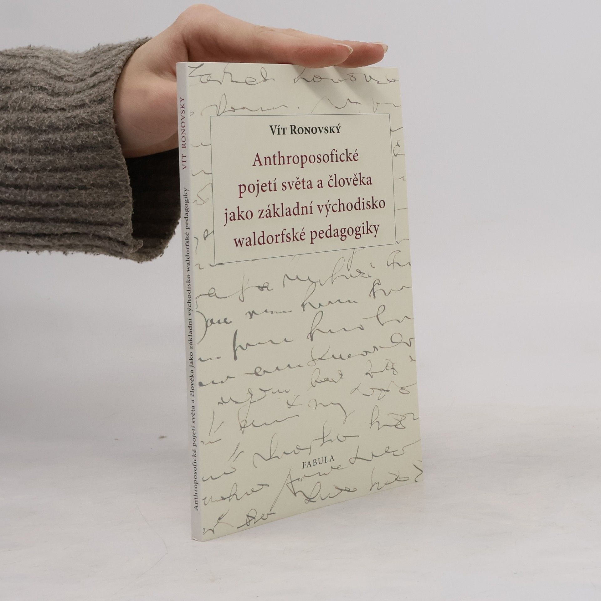 Vít Ronovský Anthroposofické pojetí světa a člověka jako východisko waldorfské pedagogiky