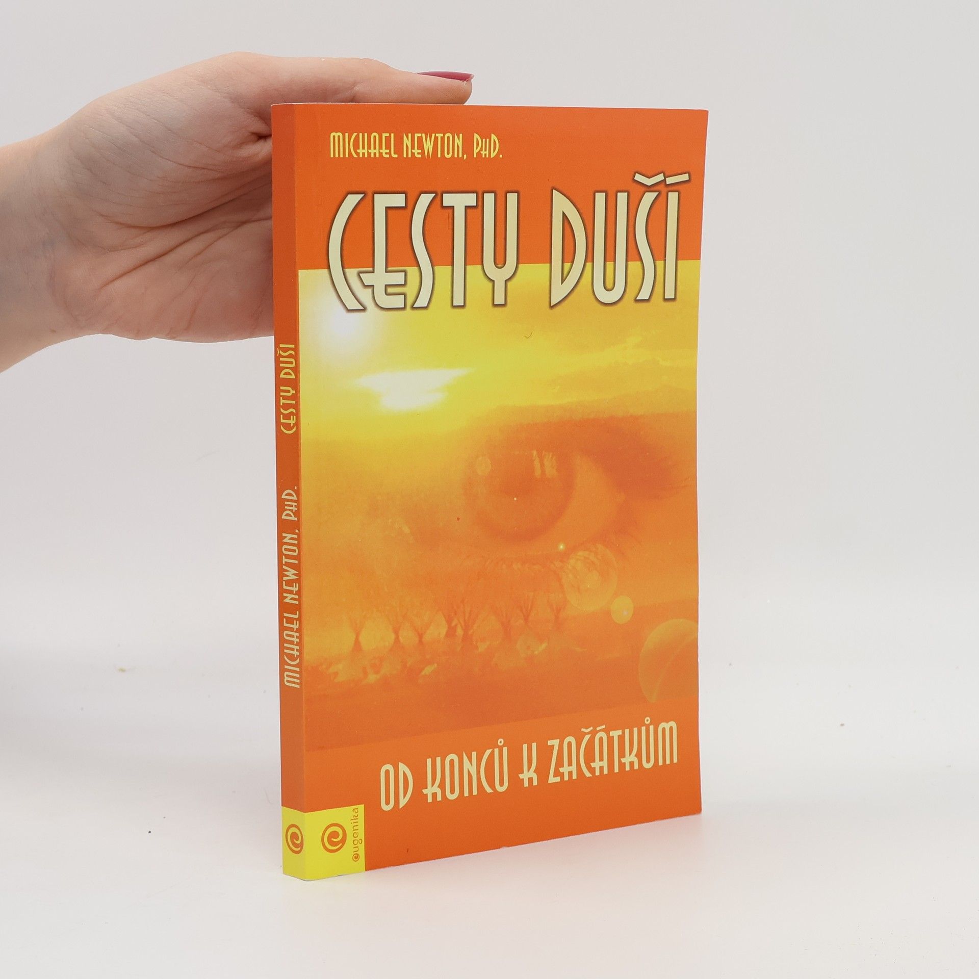 Michael Newton Cesty duší. Od konců k začátkům