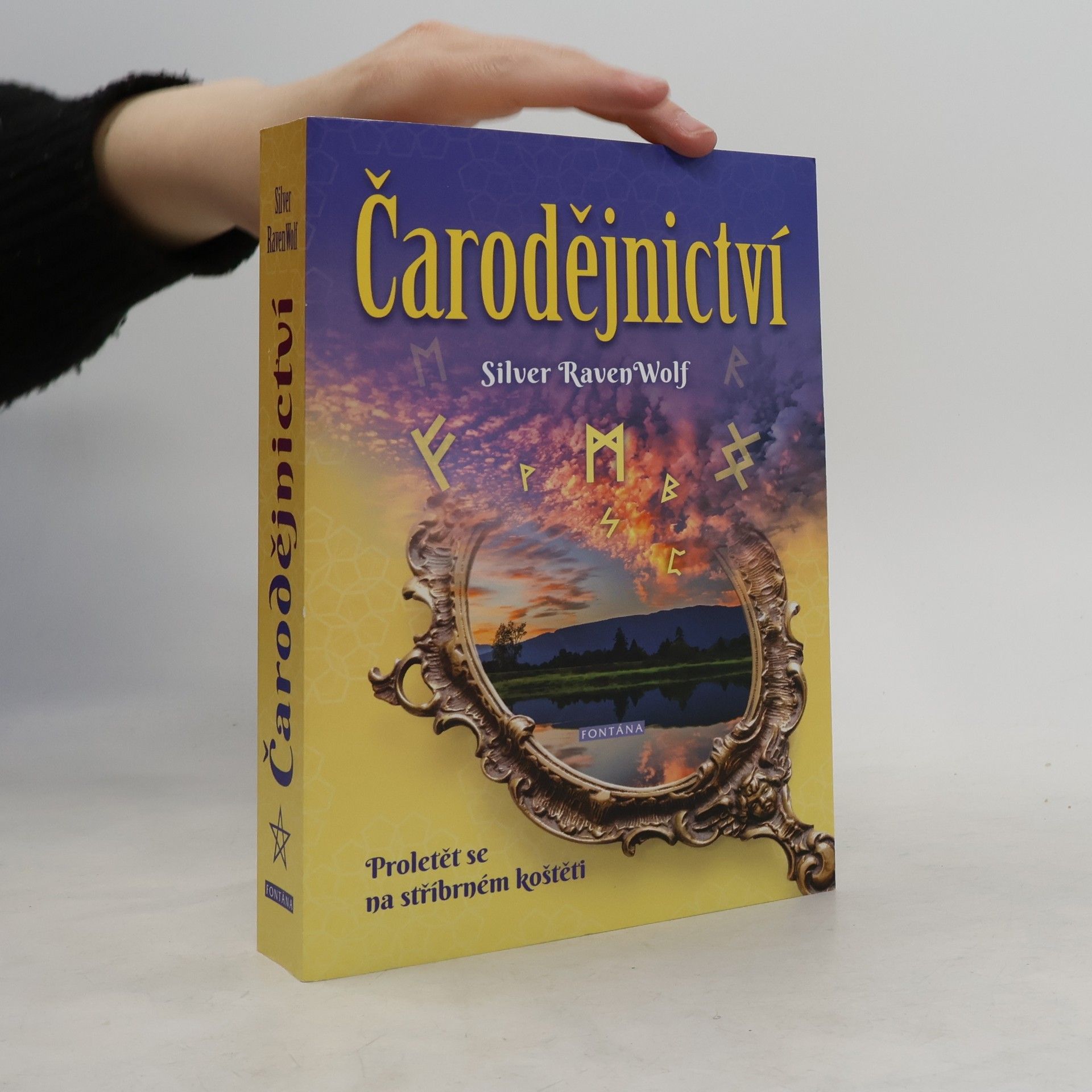 Silver RavenWolf Čarodějnictví - proletět se na stříbrném koštěti