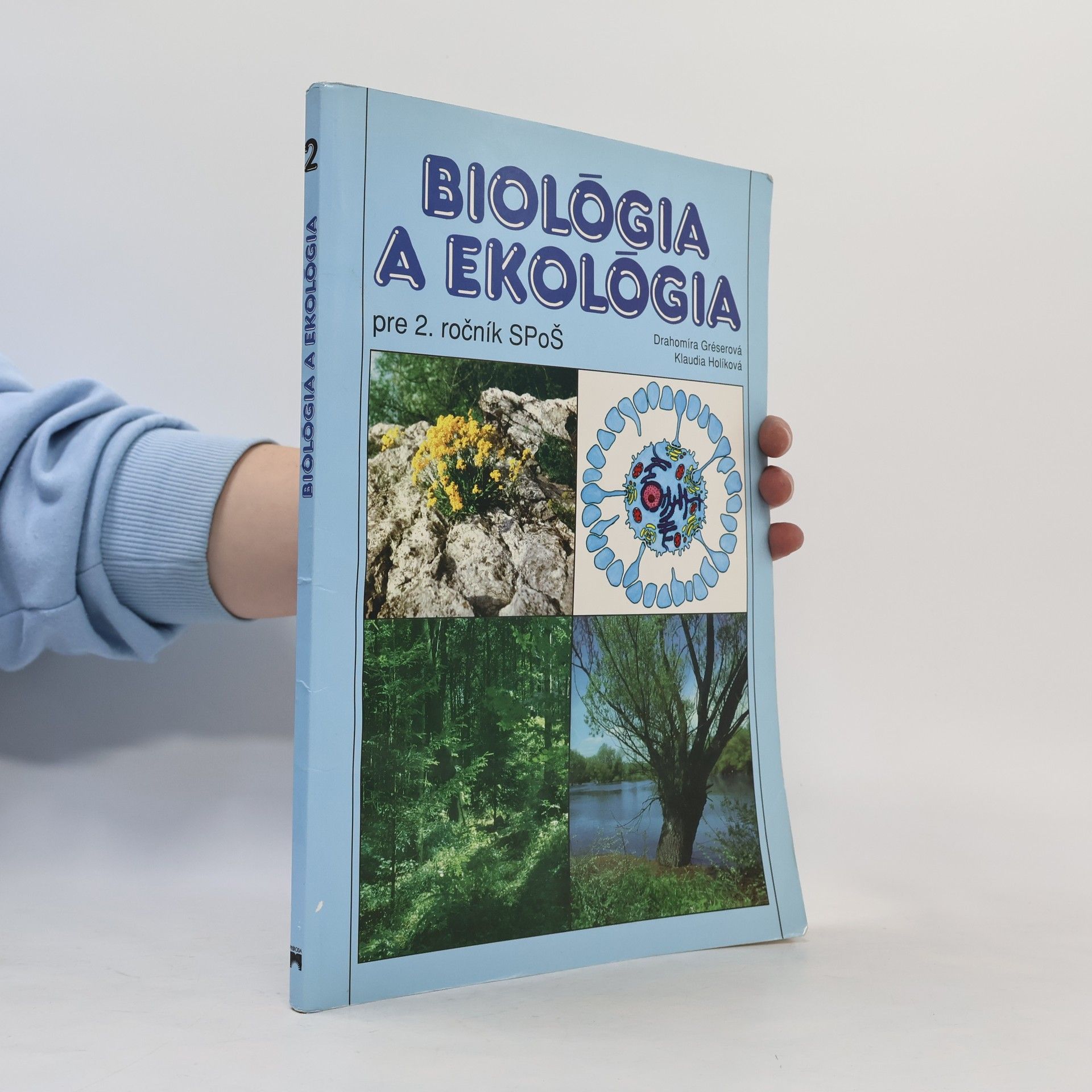Drahomíra Gréserová Biológia a ekológia pre 2. ročník SPoŠ