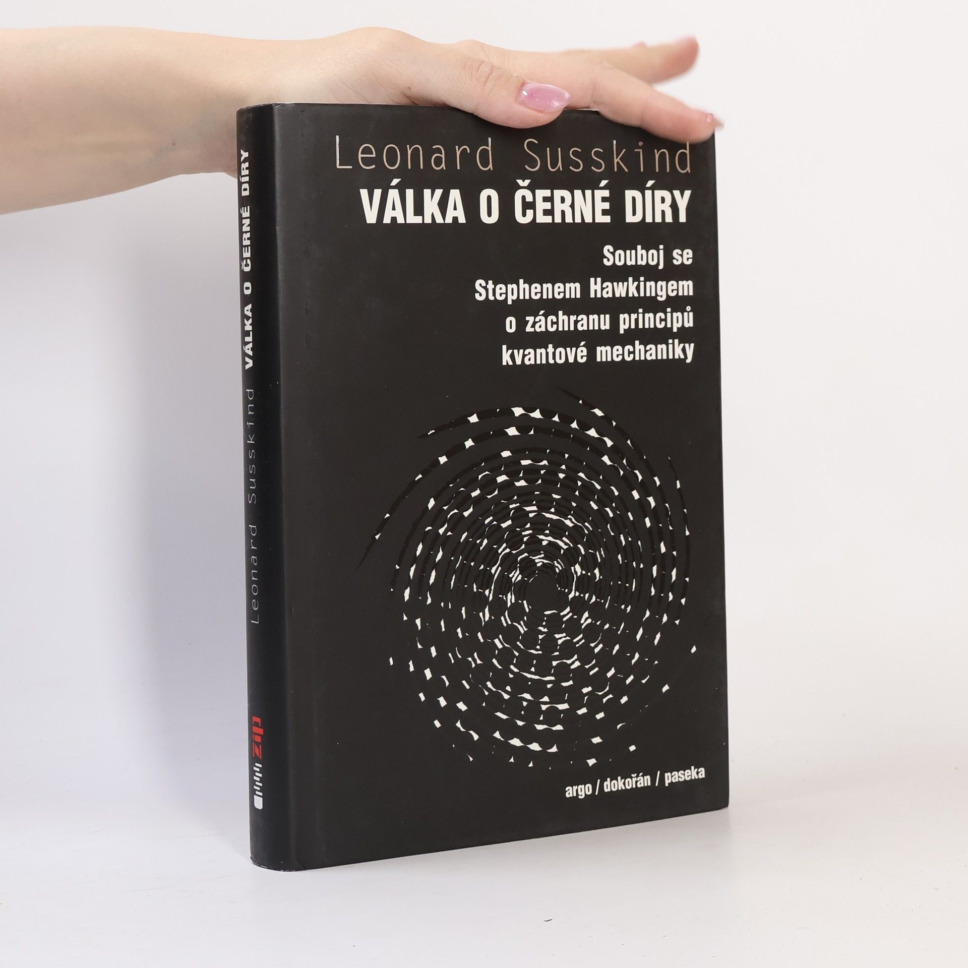 Leonard Susskind Válka o černé díry: souboj se Stephenem Hawkingem o záchranu principů kvantové mechaniky