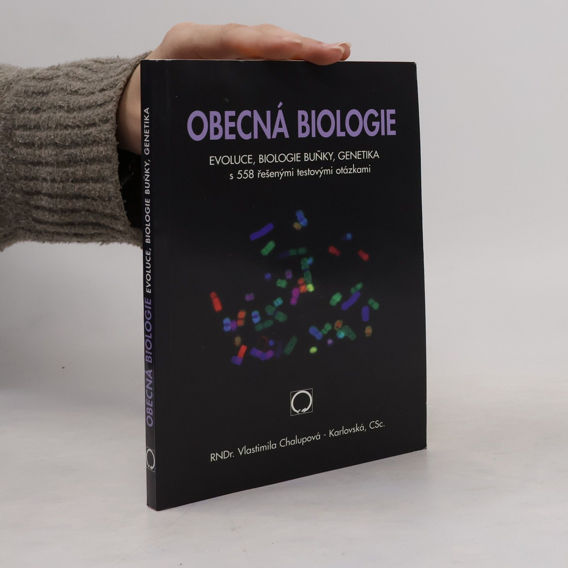 Vlastimila Chalupová Karlovská Obecná biologie : evoluce, biologie buňky, genetika : s 558 řešenými testovými otázkami