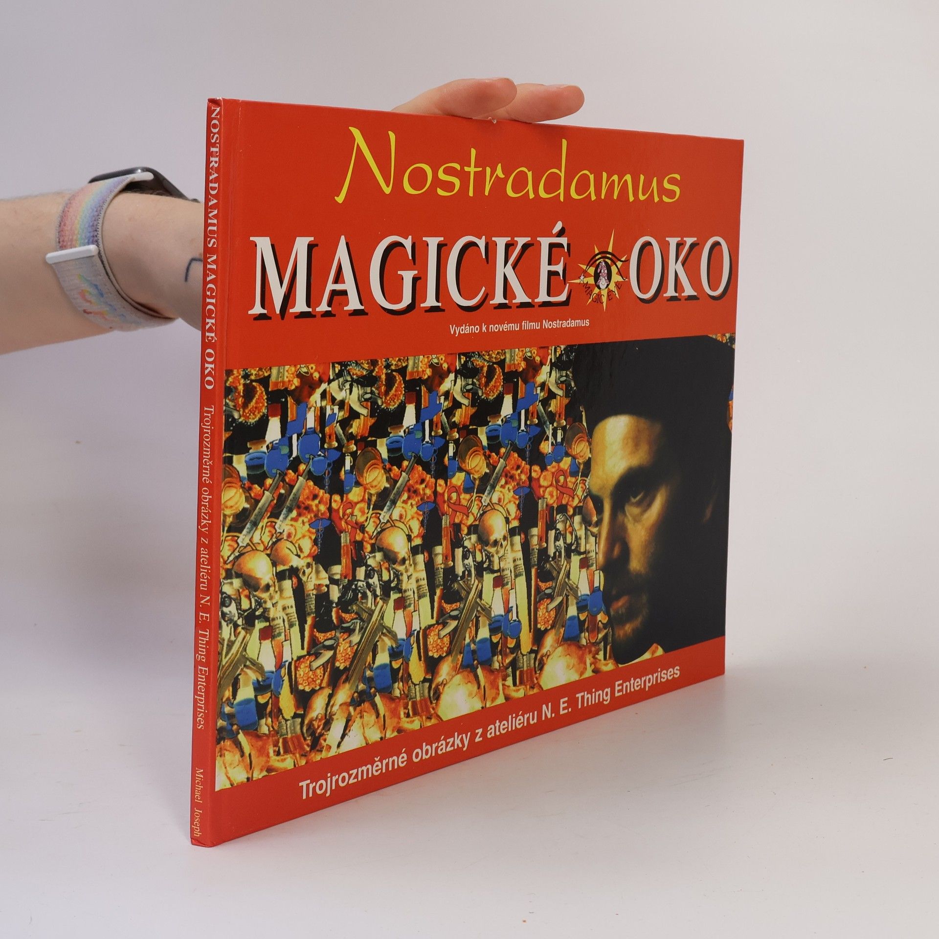 Kolektív autorov Nostradamus - magické oko Nostradamus - magické oko : trojrozměrné obrázky z ateliéru N.E. Thing Enterprises