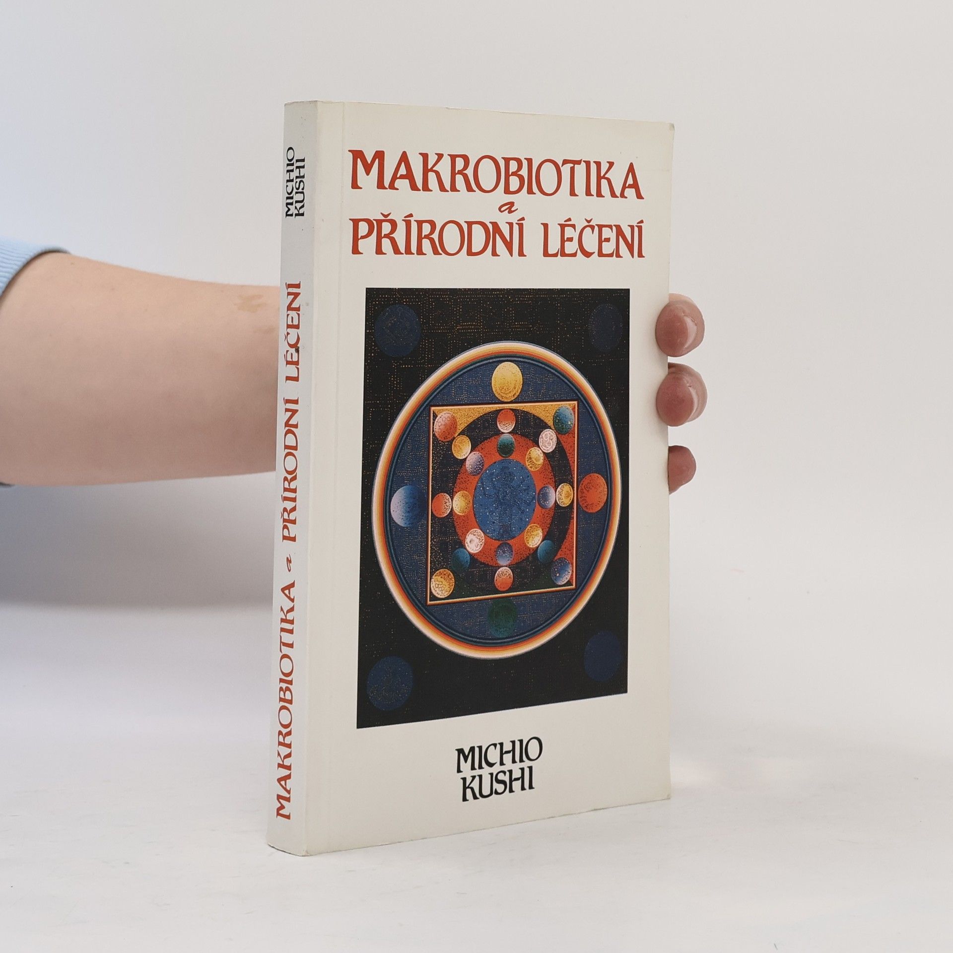 Michio Kushi Makrobiotika a přírodní léčení