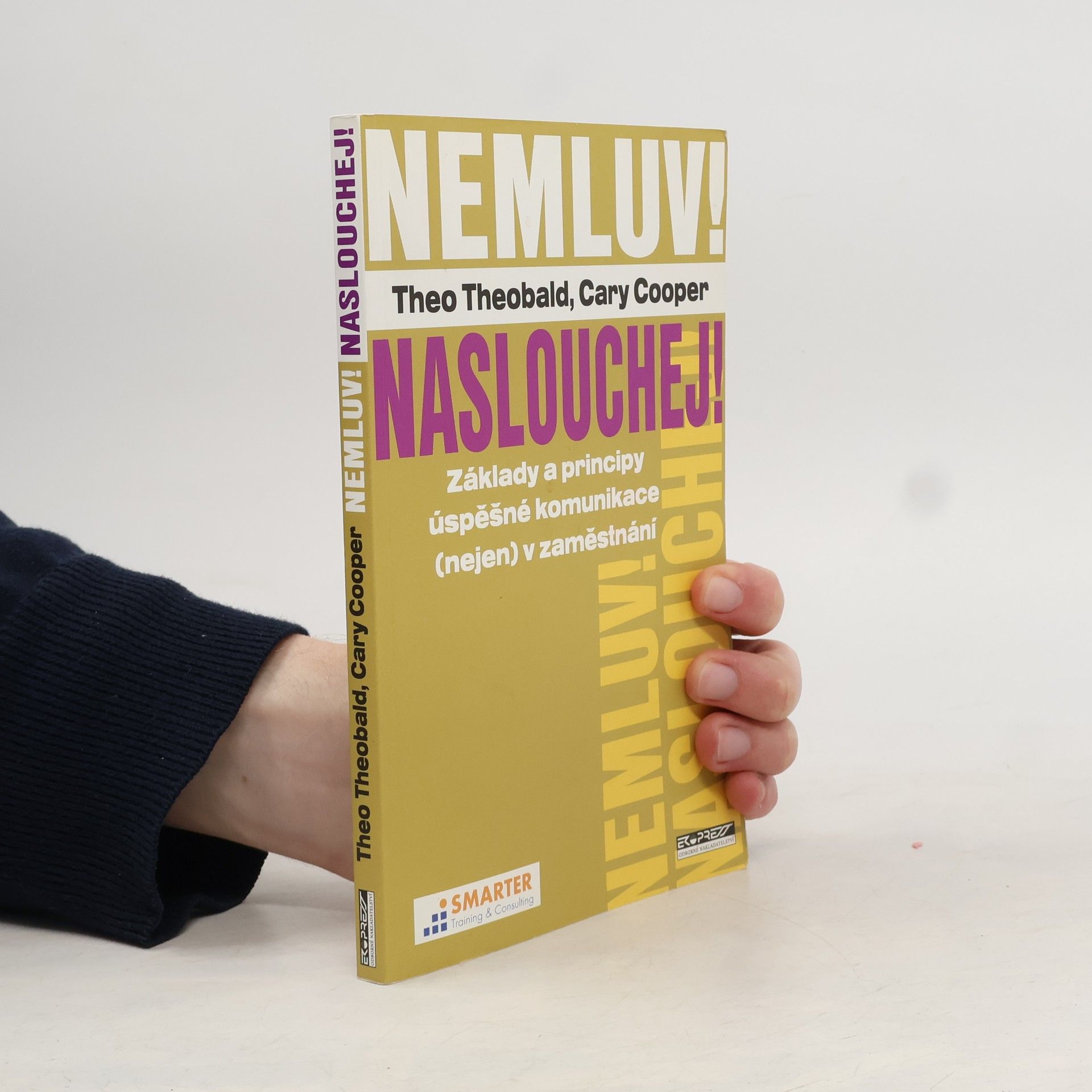 Nemluv! Naslouchej! Základy a principy úspěšné komunikace (nejen v zaměstnání)