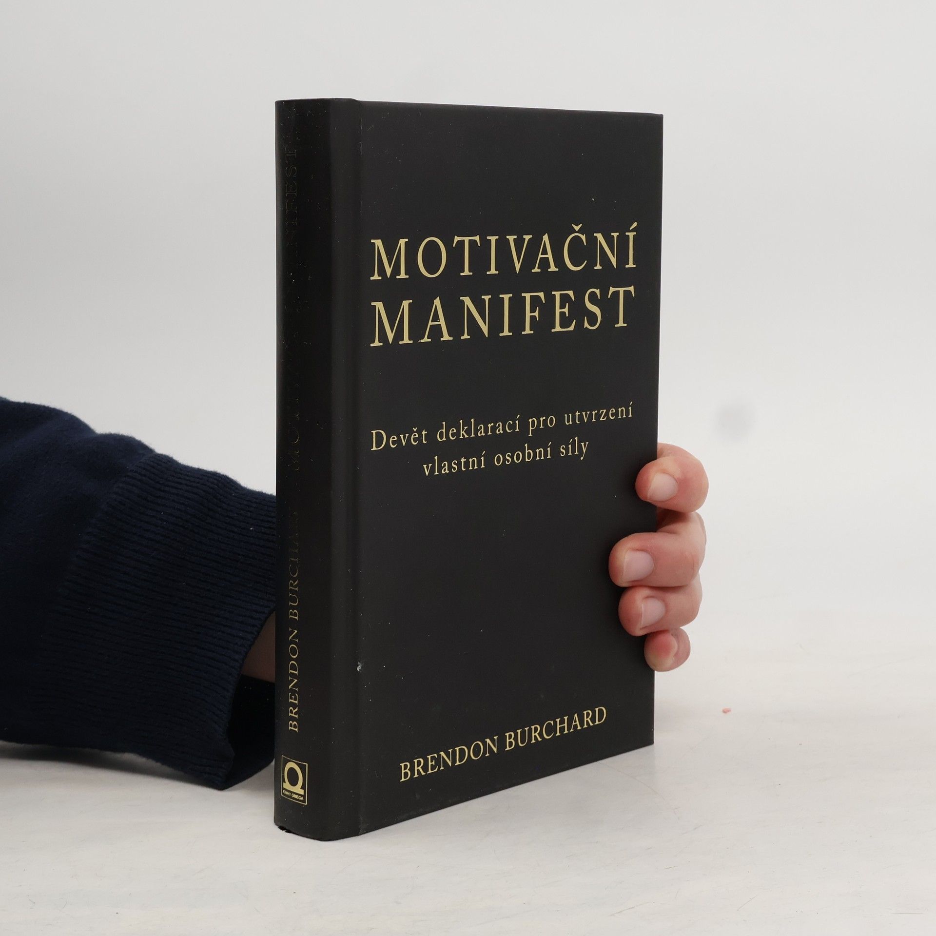 Brendon Burchard Motivační manifest. Devět deklarací, kterými potvrdíme svoji osobní sílu