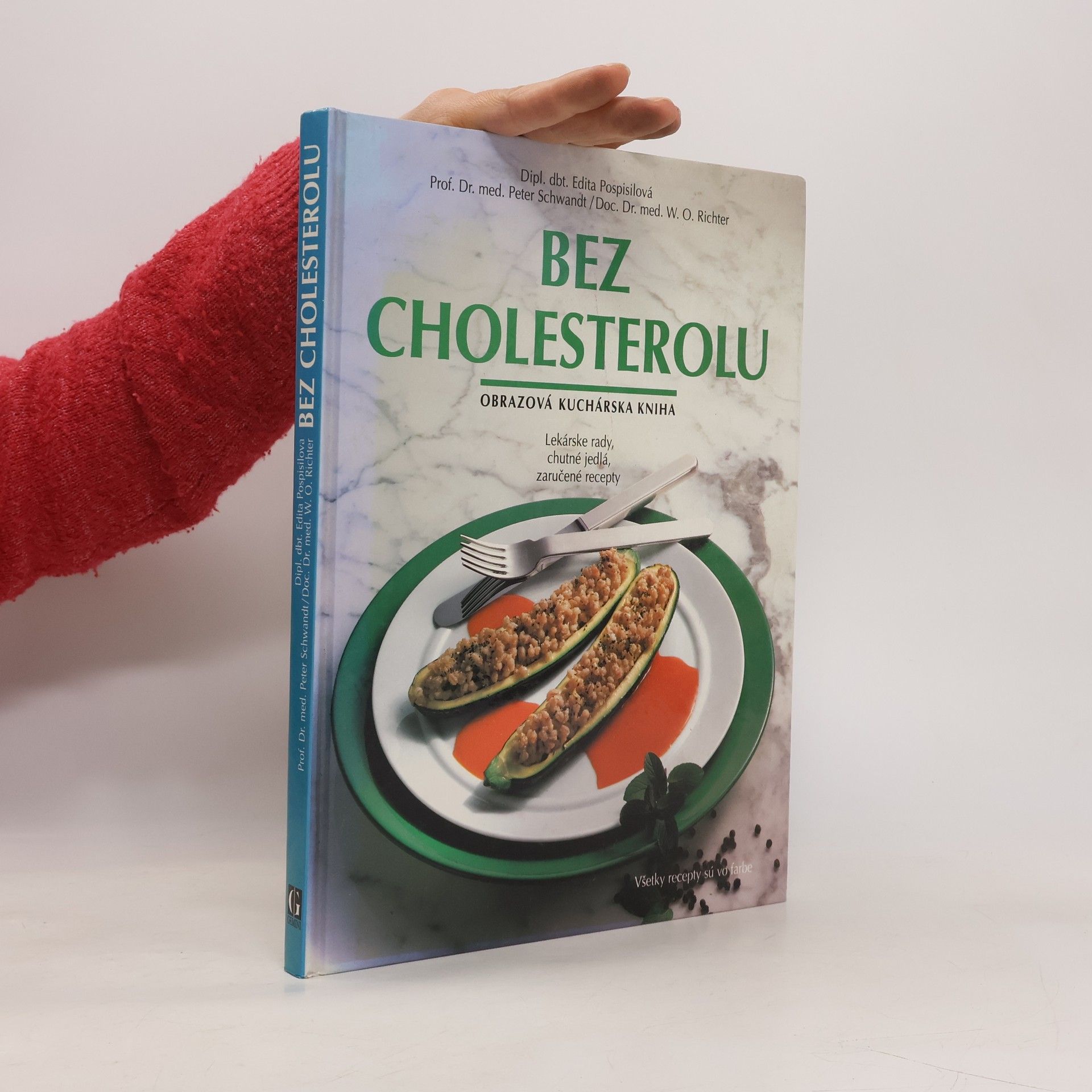 Edita Pospisil Bez cholesterolu - obrazová kuchárska kniha - lékarske rady, chutné jídla, zaručené recepty