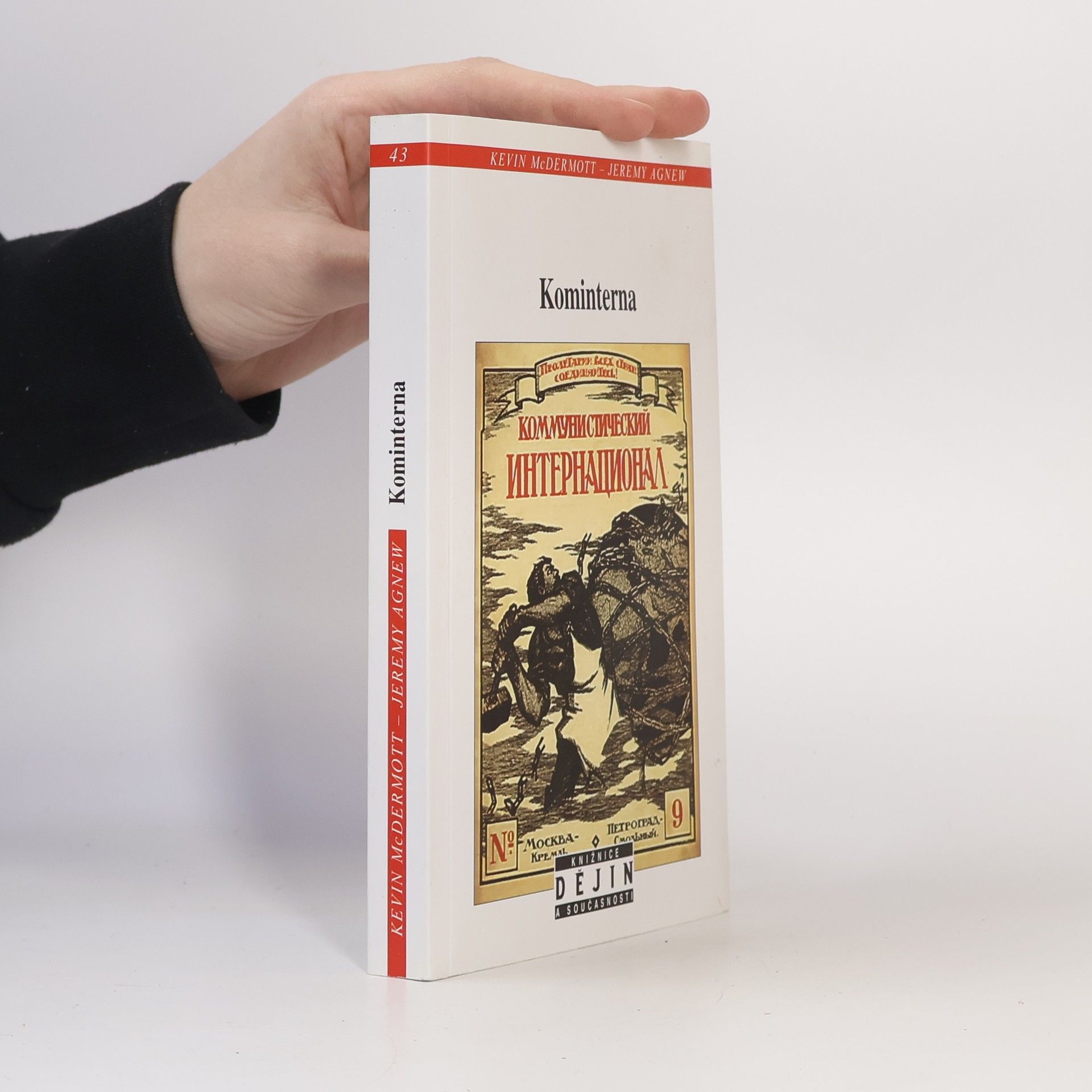 Jeremy Agnew Kominterna: Dějiny mezinárodního komunismu za Leninovy a Stalinovy éry