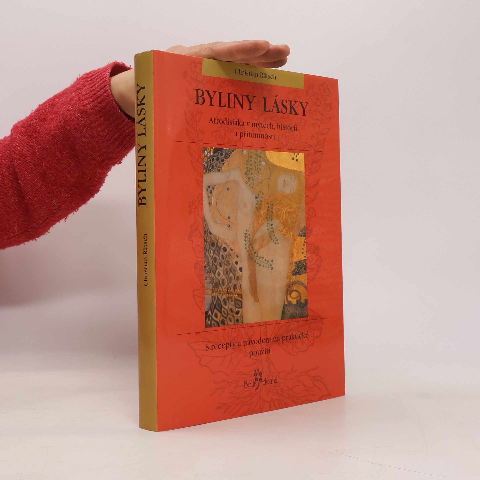 Byliny lásky. Afrodisiaka v mýtech, historii a přítomnosti