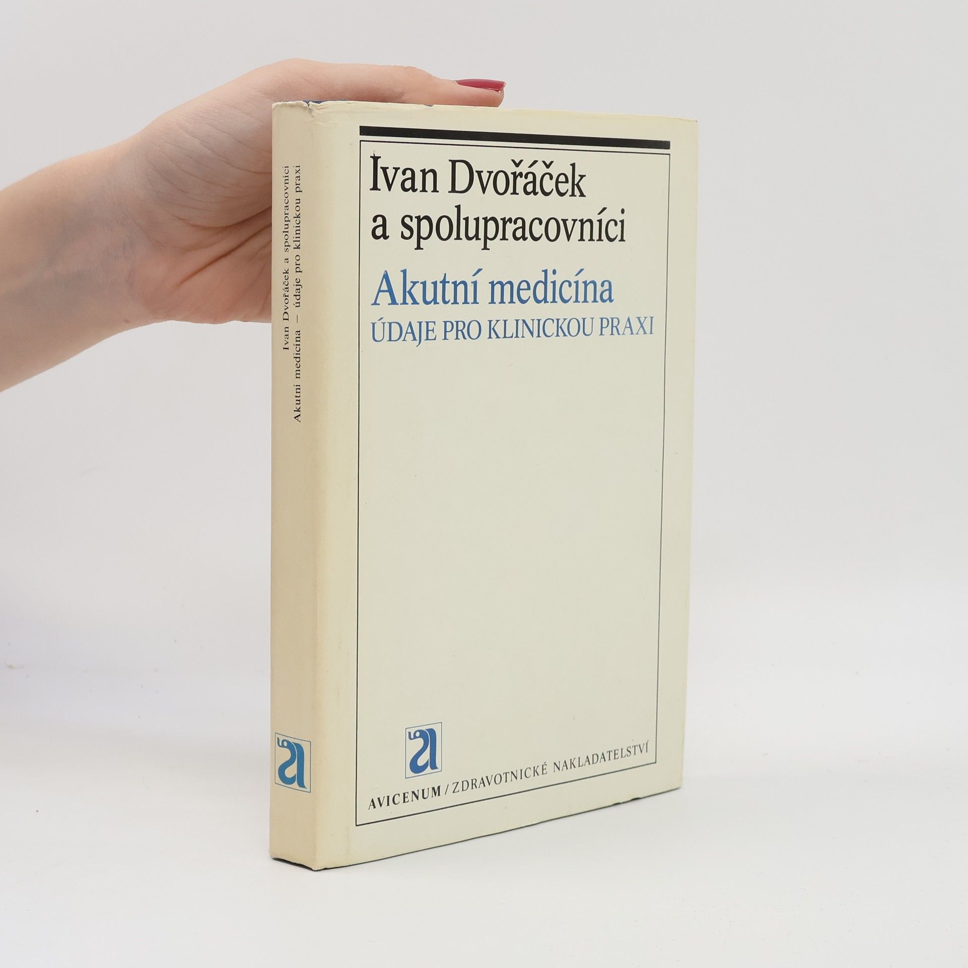 Ivan Dvořáček Akutní medicína. Údaje pro klinickou praxi