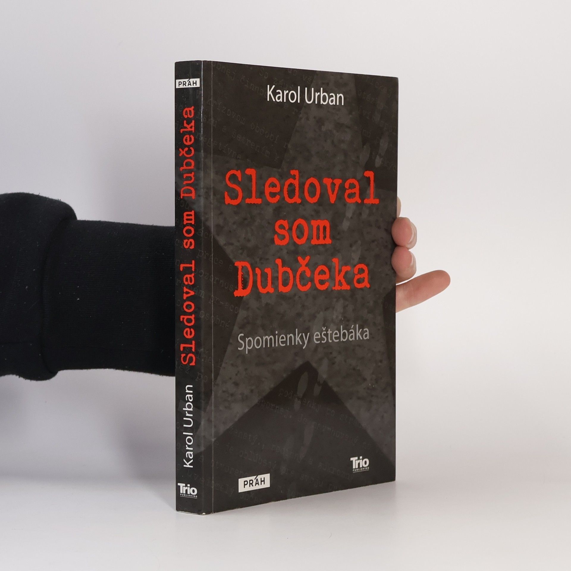 Sledoval som Dubčeka : spomienky eštebáka