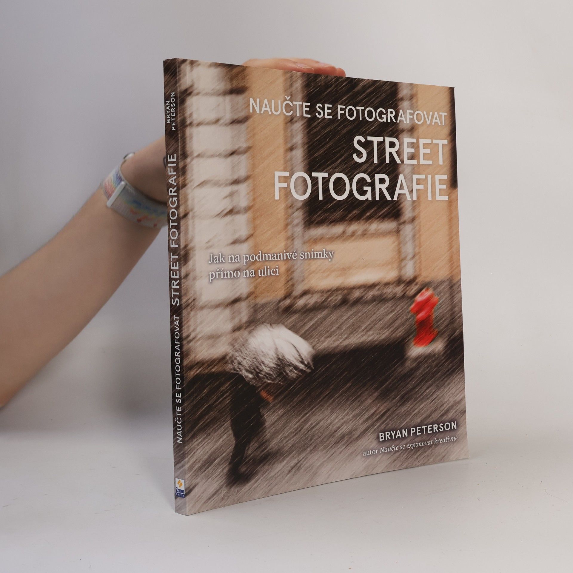 Bryan F. Peterson Naučte se fotografovat street fotografie