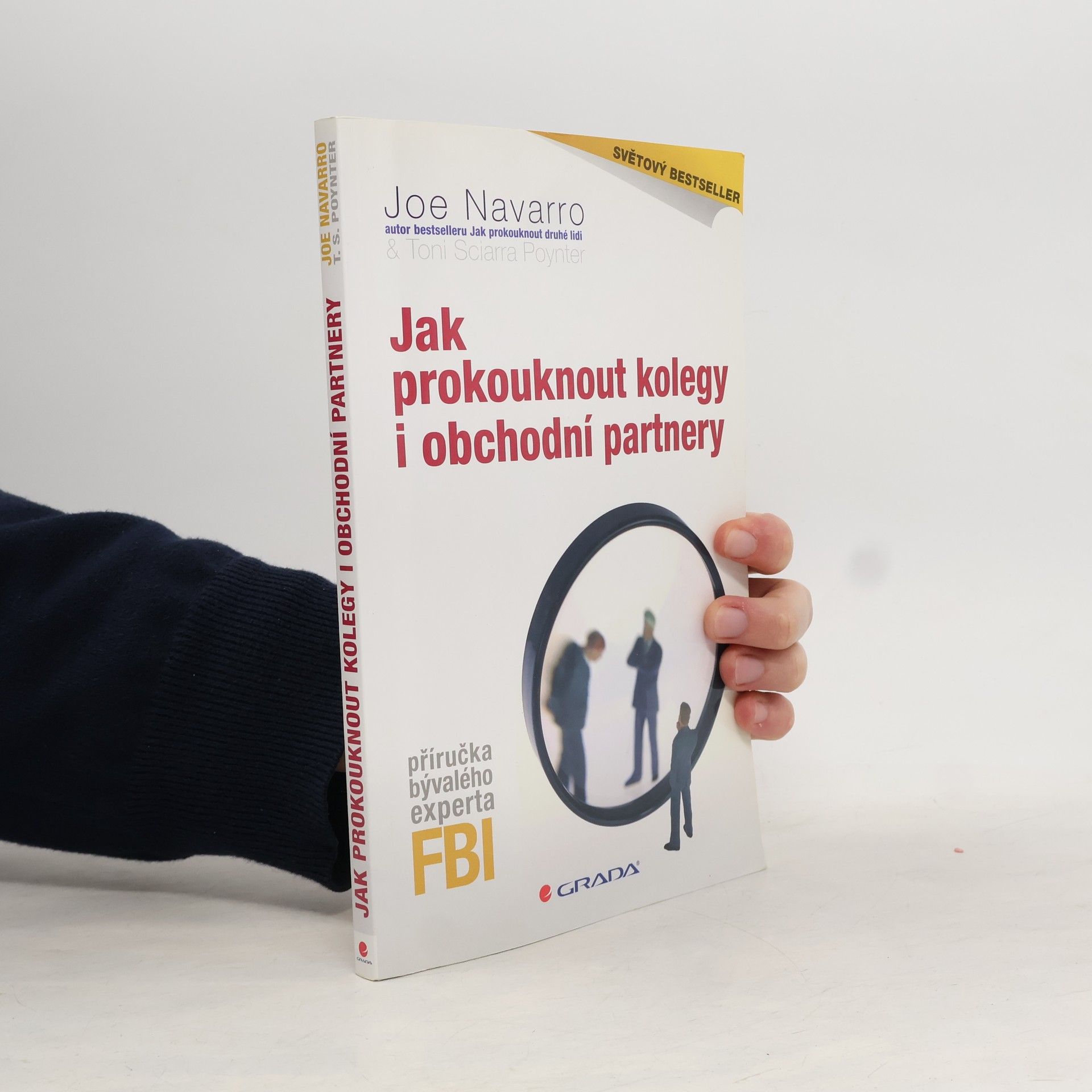Joe Navarro Jak prokouknout kolegy i obchodní partnery : [příručka bývalého experta FBI]