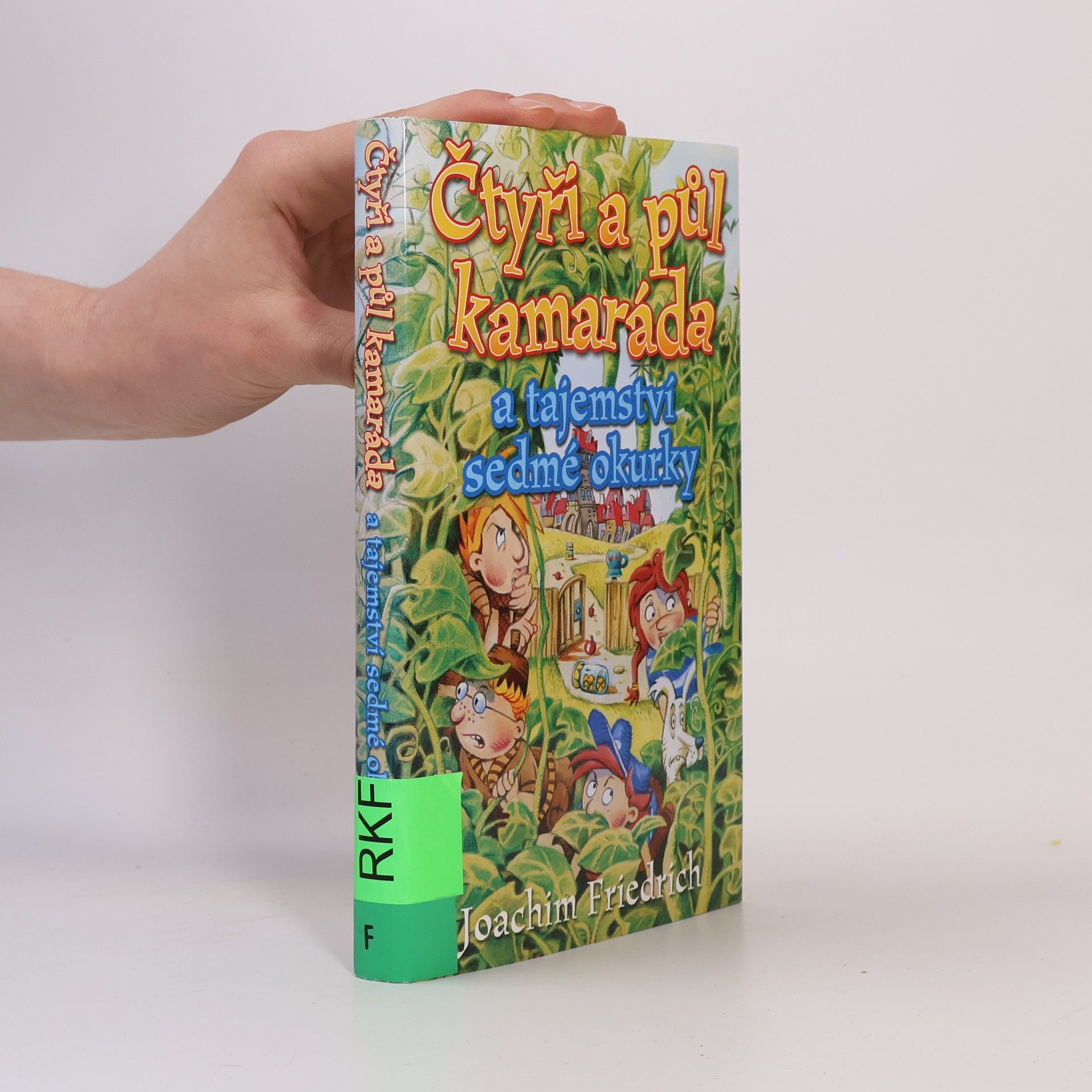 Joachim-Friedrich Kapp Čtyři a půl kamaráda a tajemství sedmé okurky